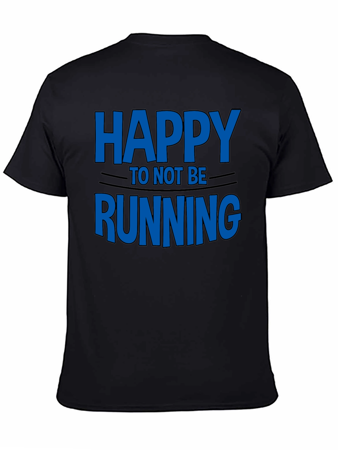 Black Happy To Not Be Running - Novelty T-Shirt view 4