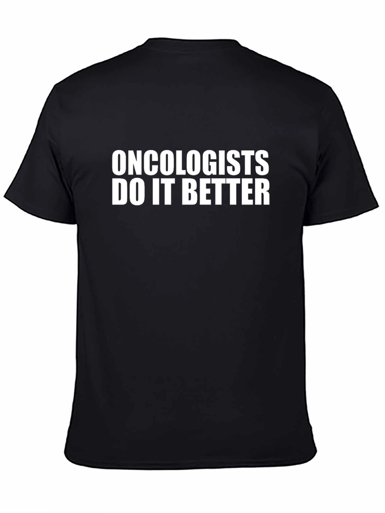 Black Oncologists Do It Better T-Shirt view 4