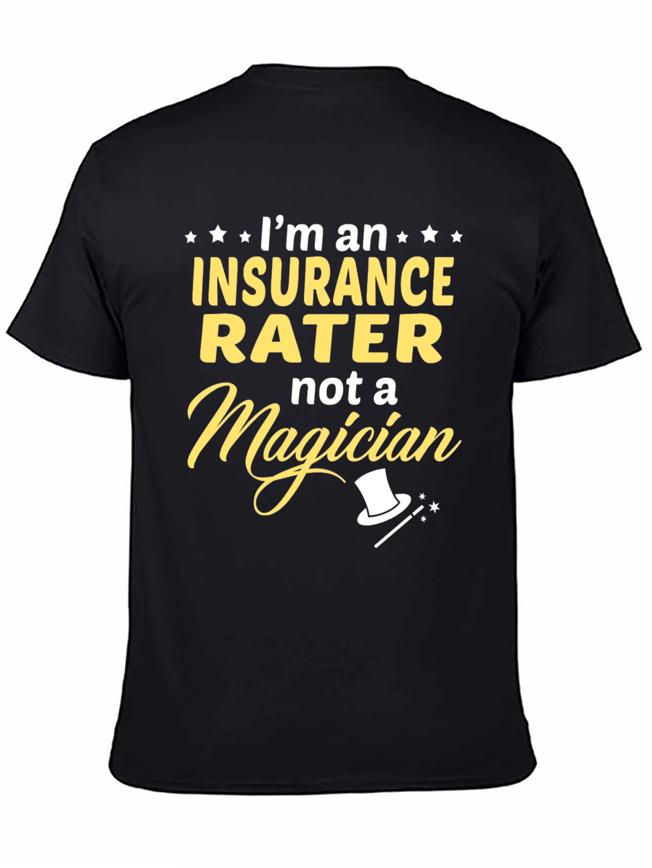 Insurance Rater T-Shirt - Not a Magician Funny Tee - 4