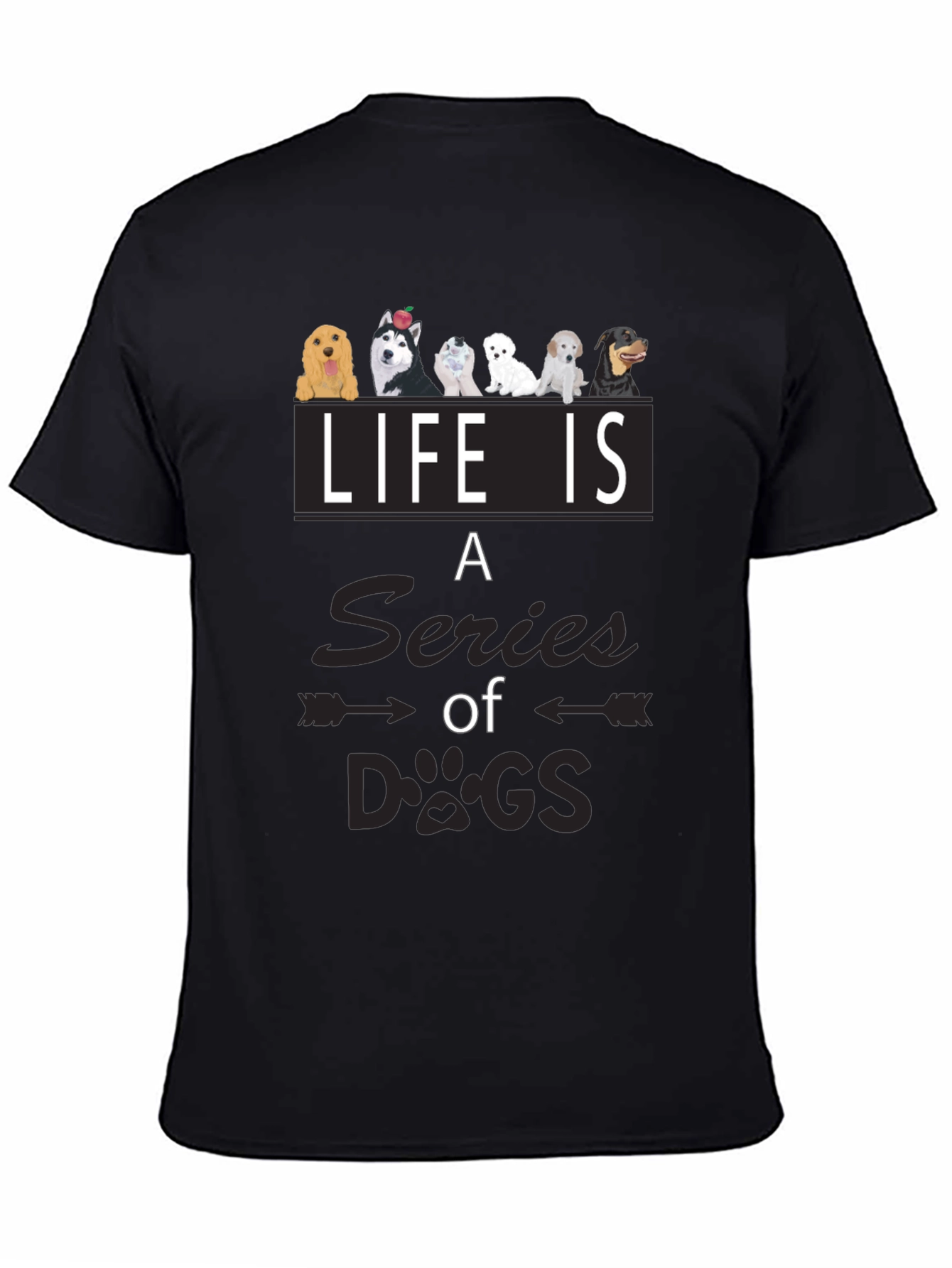 Life is a Series of Dogs Graphic T-Shirt - 4