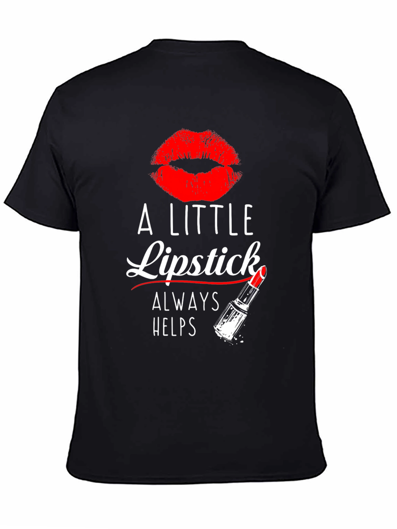 Black A Little Lipstick Always Helps T-Shirt view 4