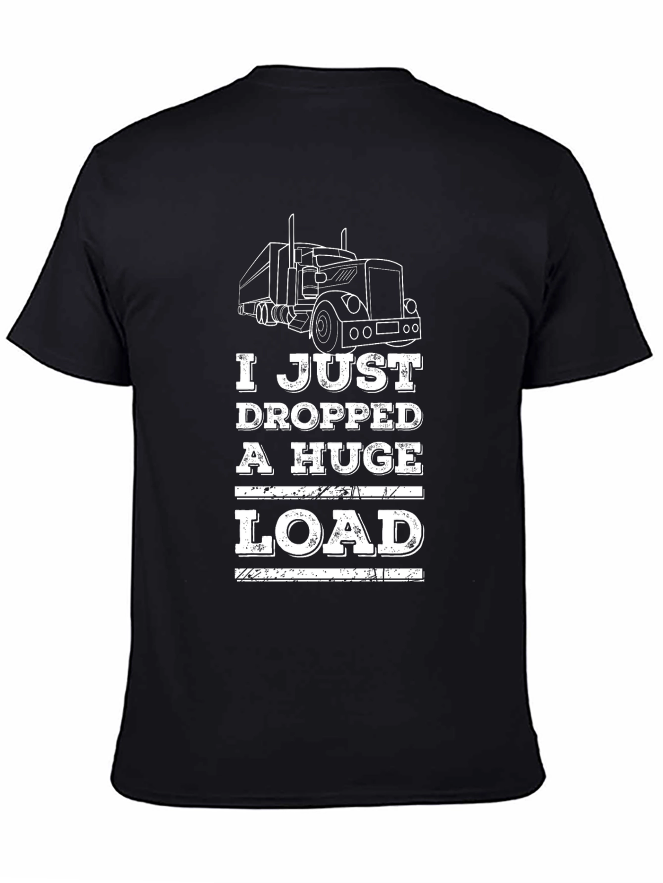 Black I Just Dropped A Huge Load Trucker T-Shirt view 4