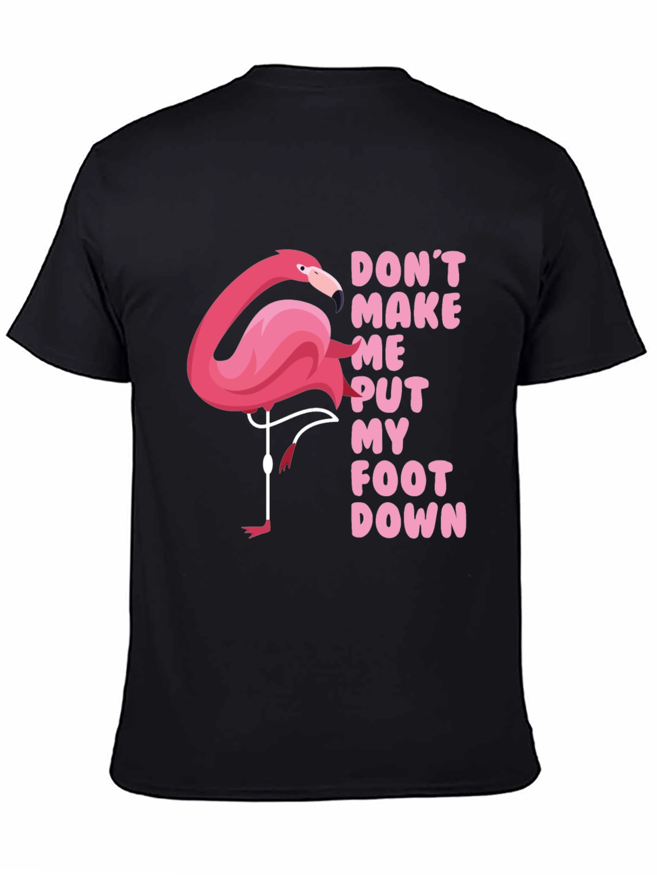 Black Funny Flamingo T-Shirt: Don't Make Me Put My Foot Down view 4