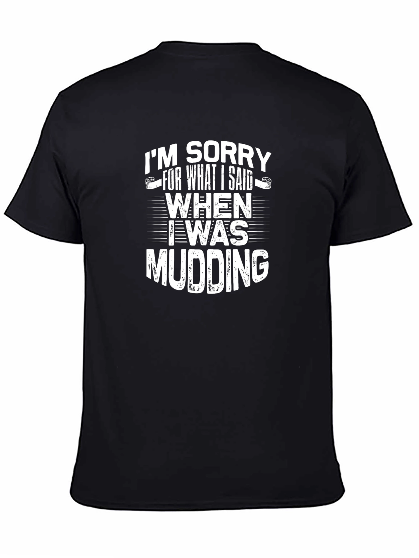 Black Mudding T-Shirt - Sorry for What I Said view 4
