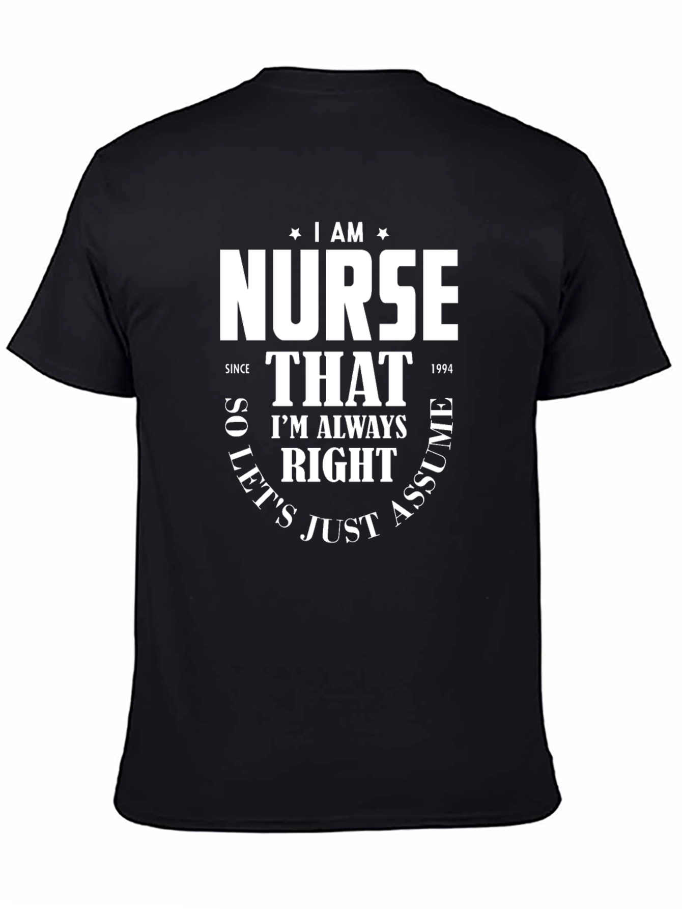 Black I AM Nurse T-Shirt - Funny Nursing Gift view 4