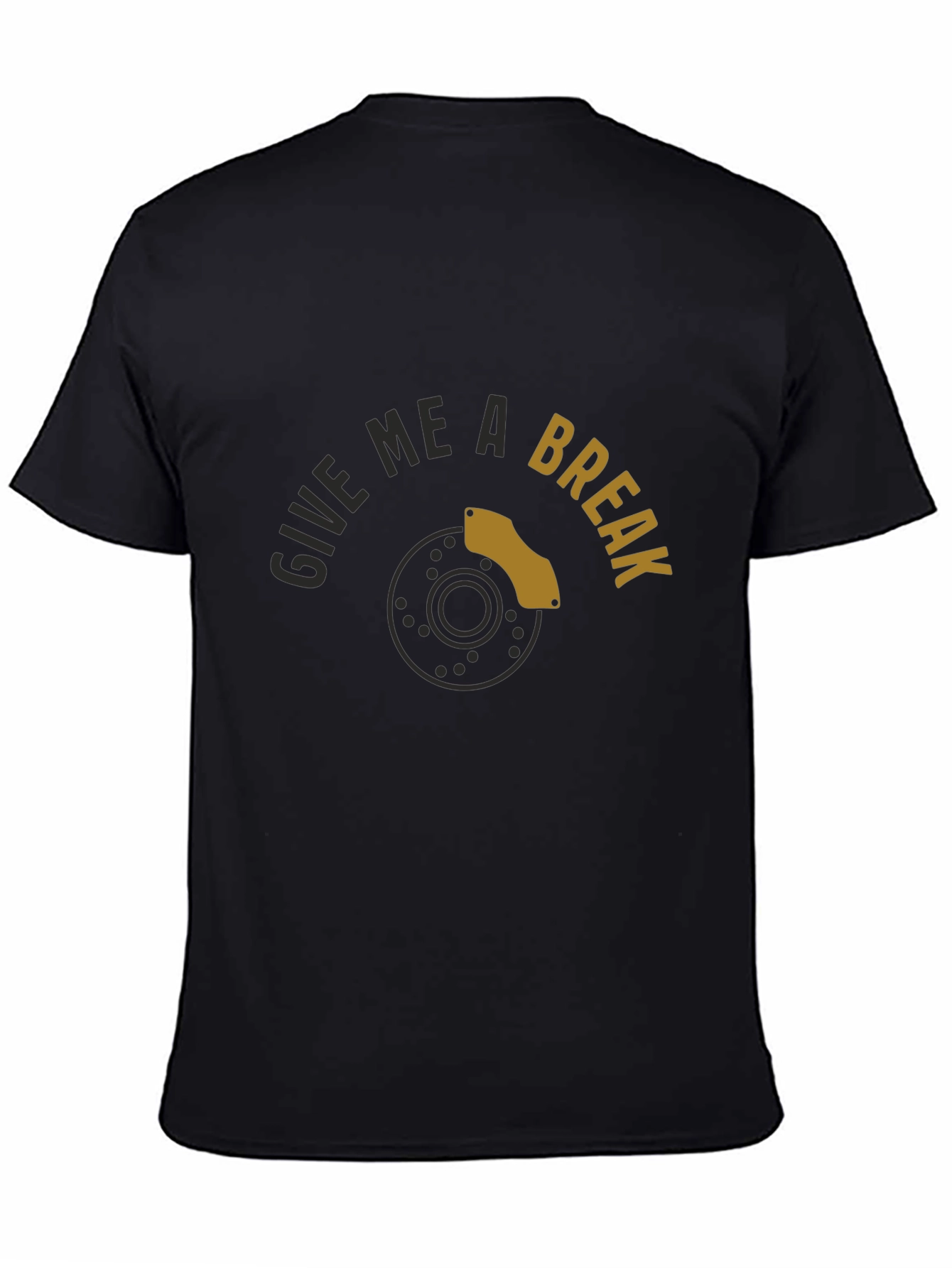 Black Give Me A Break T-Shirt - Funny Car Enthusiast Tee view 4