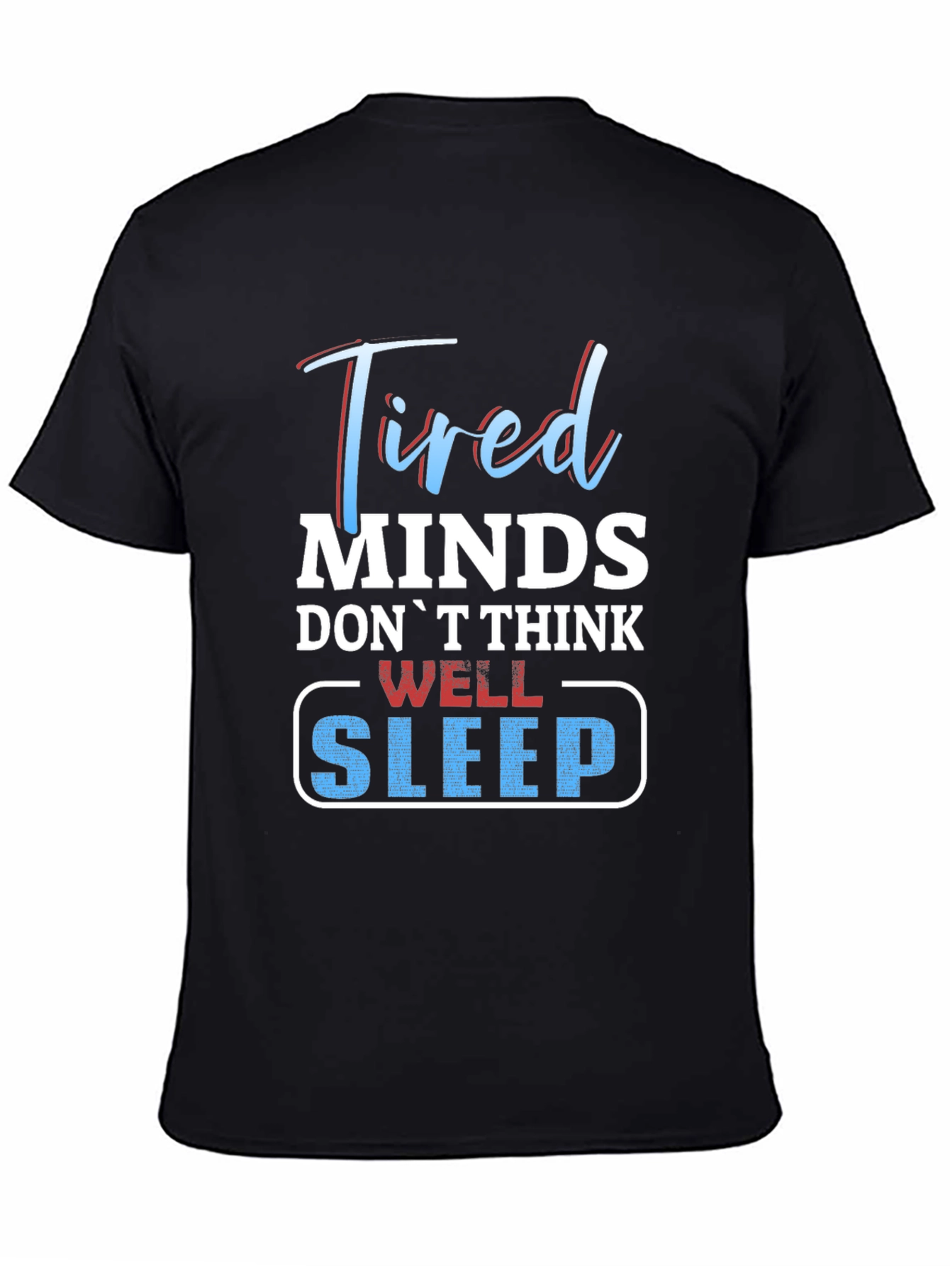 Black Tired Minds Sleep Well Graphic T-Shirt view 4