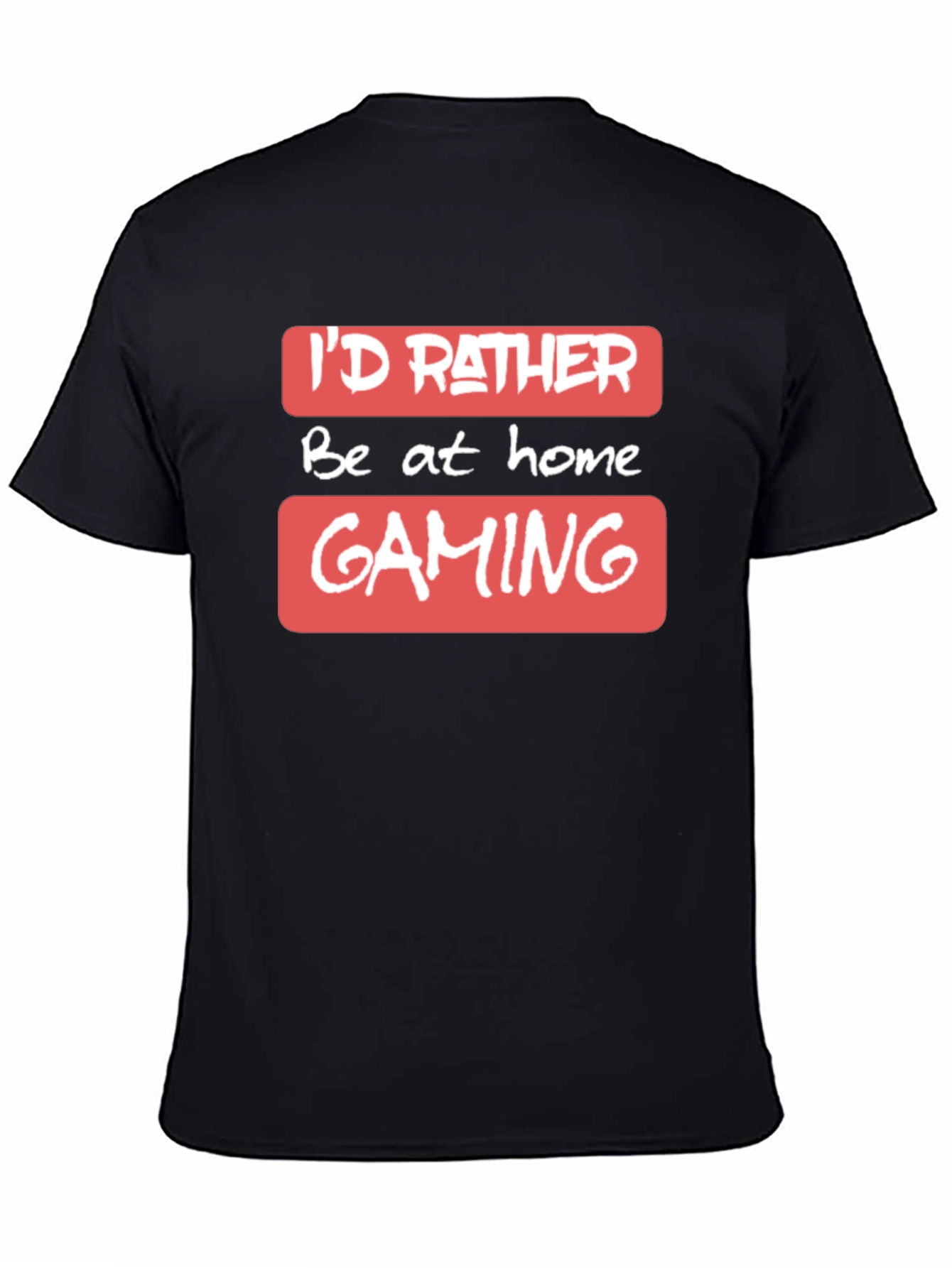 Black I'd Rather Be At Home Gaming - T-Shirt view 4