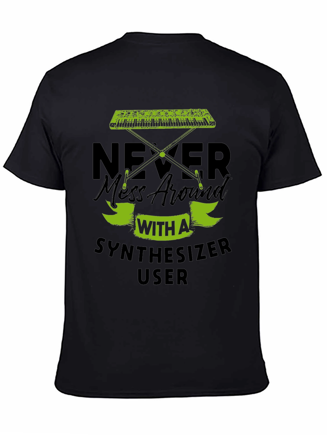Black Never Mess With A Synthesizer User T-Shirt view 4