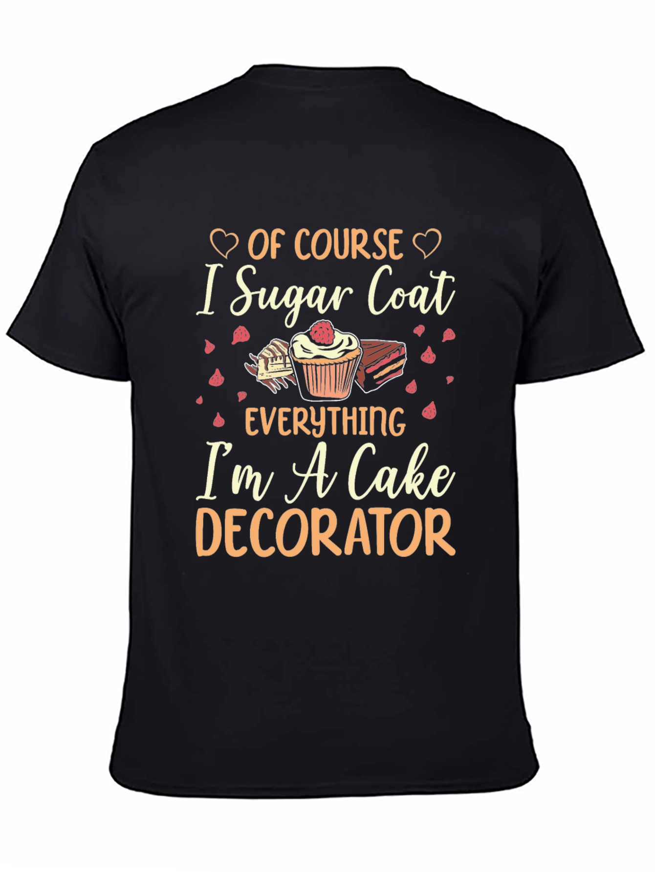 Black Cake Decorator T-Shirt: "I Sugar Coat Everything" view 4