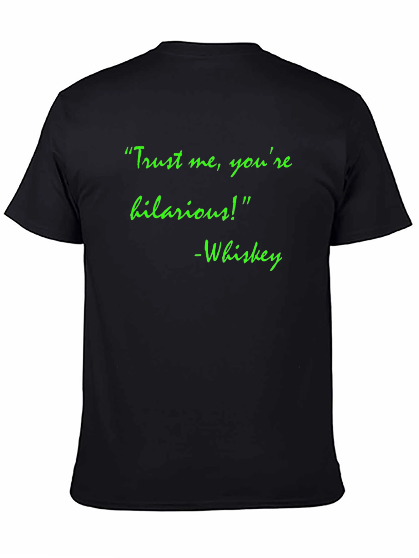 Black Hilarious Whiskey Quote T-Shirt view 4