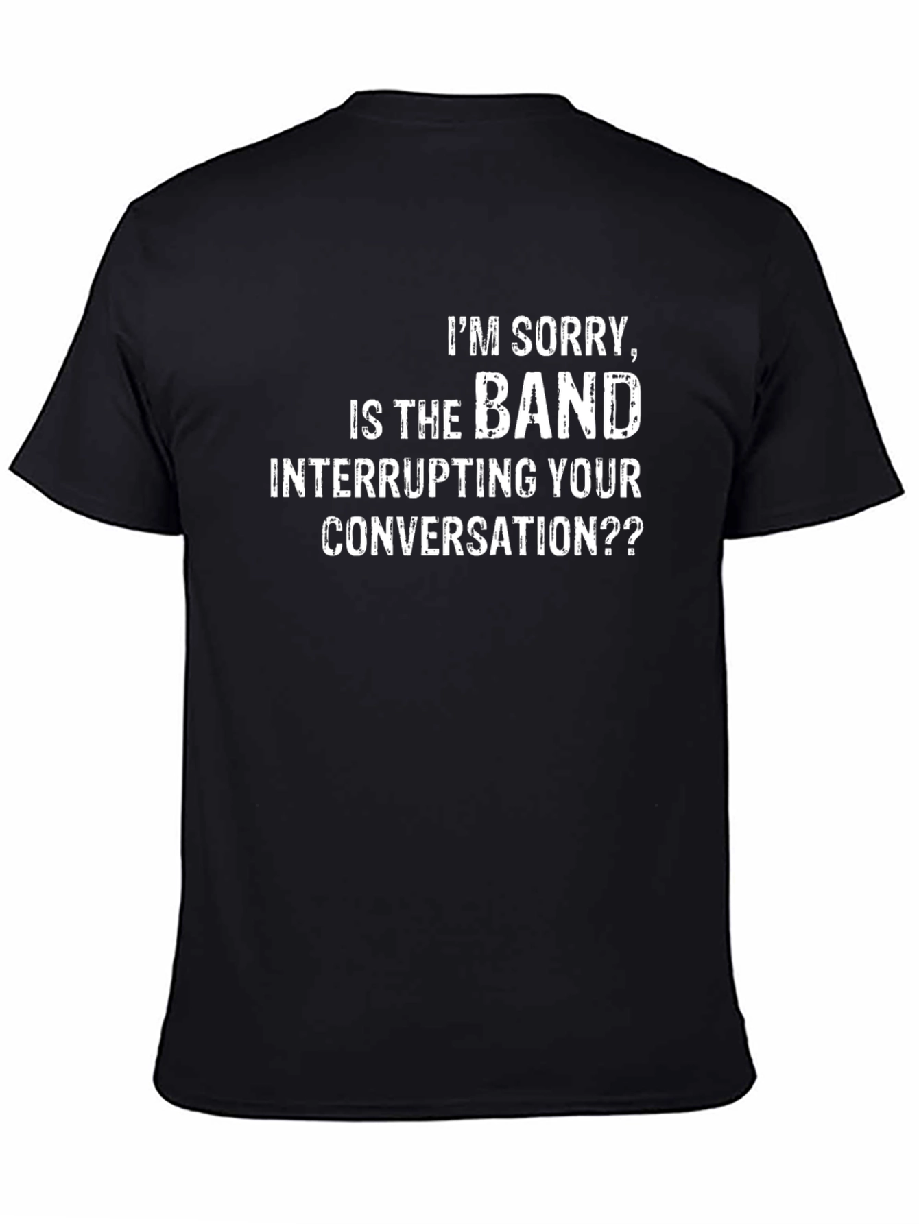 Black Funny Band T-Shirt - Sorry, is the band interrupting? view 4