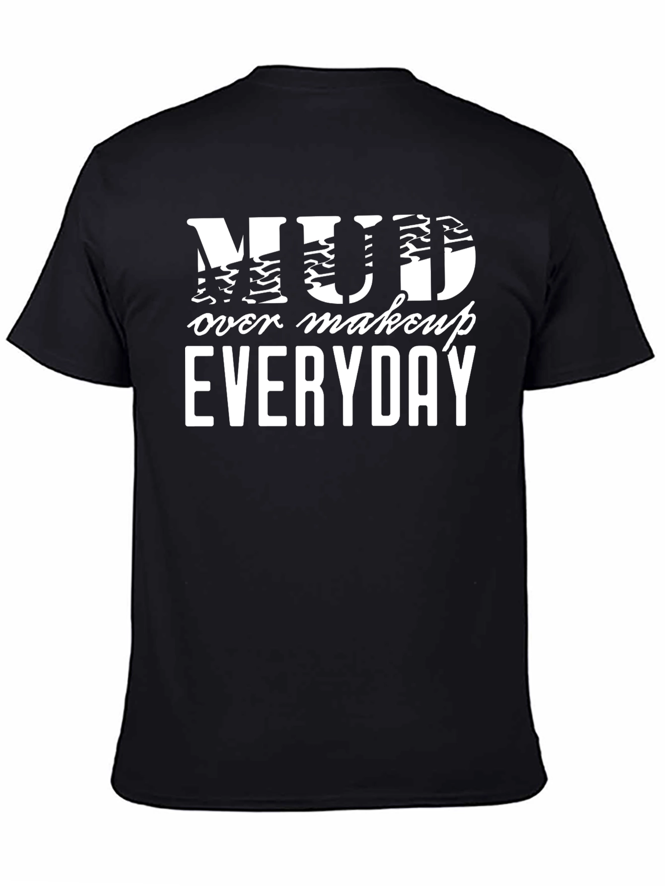 Black Mud Over Makeup Everyday Black T-Shirt view 4