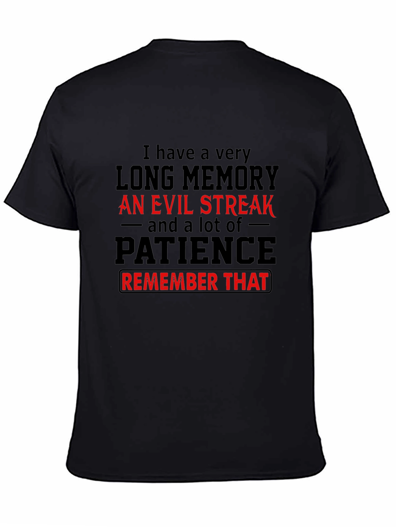 Black Long Memory Evil Streak Patience T-Shirt view 4