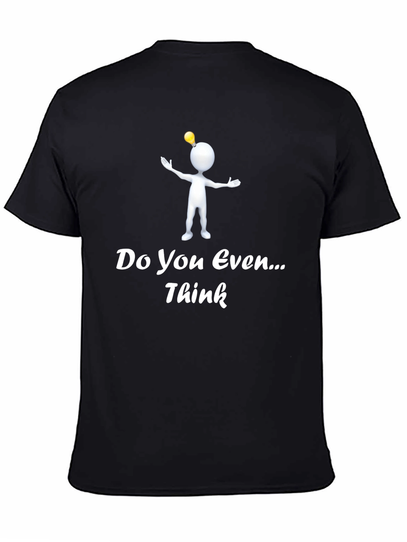 Black Do You Even Think T-Shirt Funny Stick Figure Idea Tee view 4
