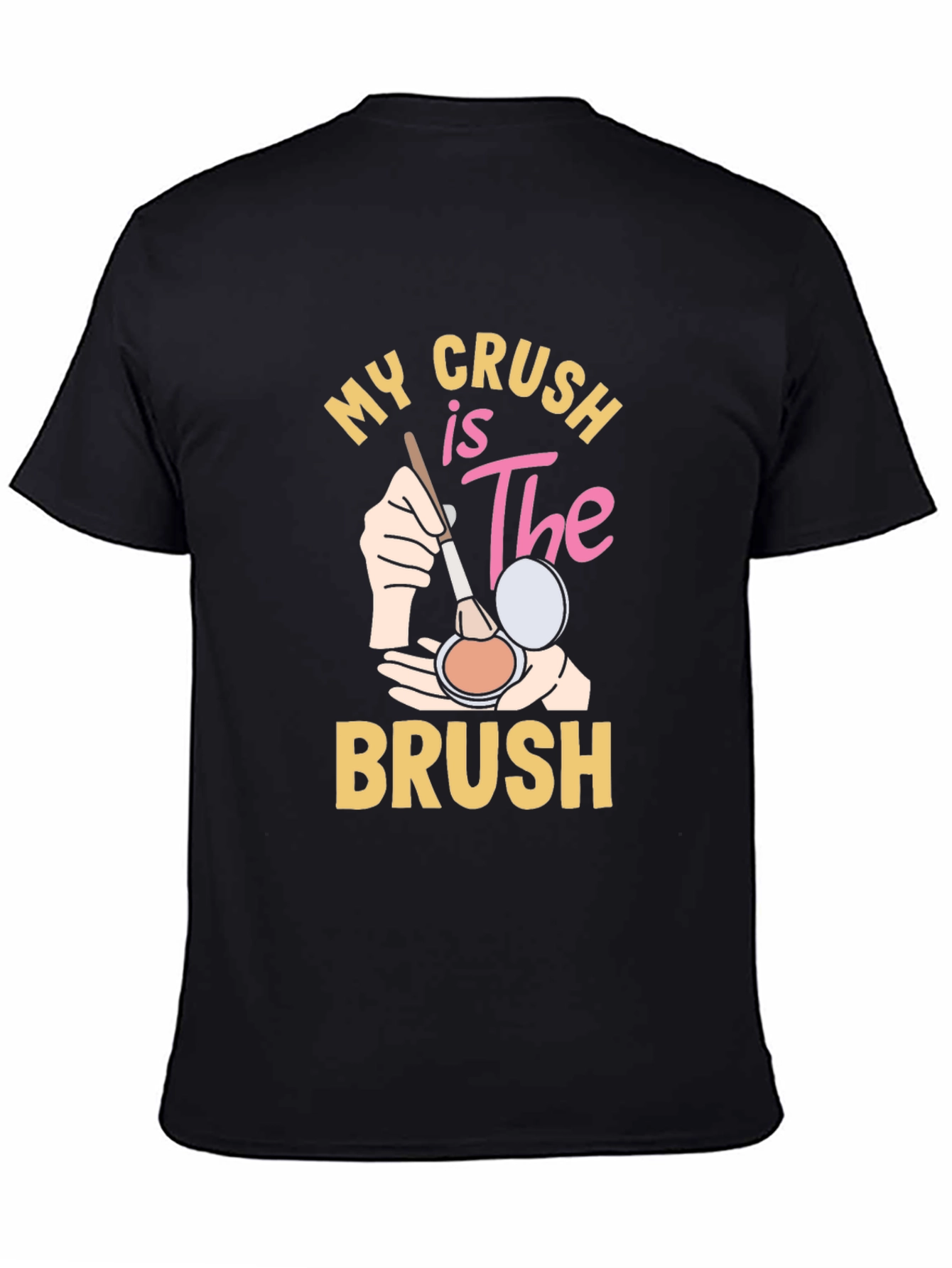 My Crush is The Brush T-Shirt - Makeup Lover Tee - 4
