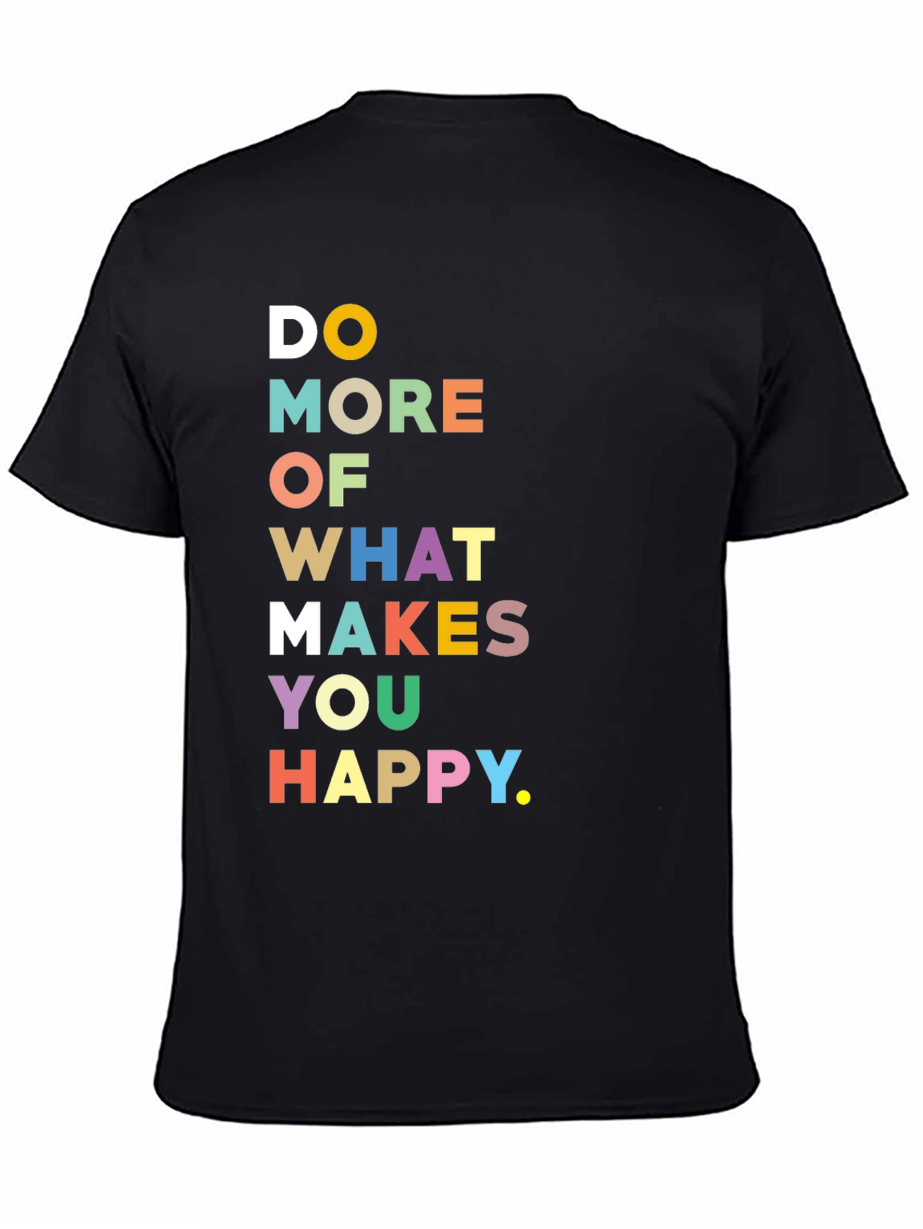 Black Motivational Graphic Tee - Do More of What Makes You Happy view 4