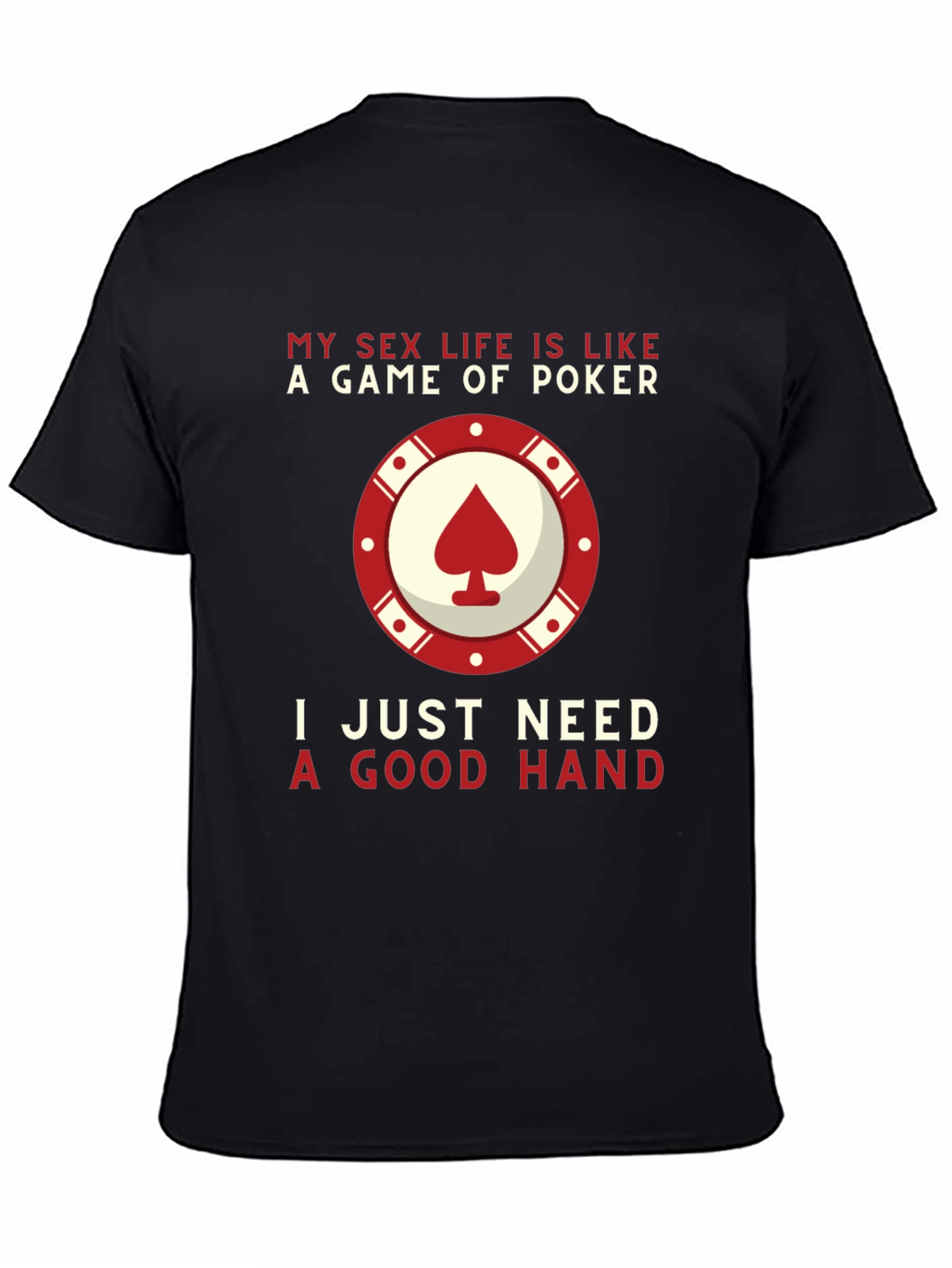 Black Poker Game T-Shirt: My Sex Life is Like a Game of Poker view 4