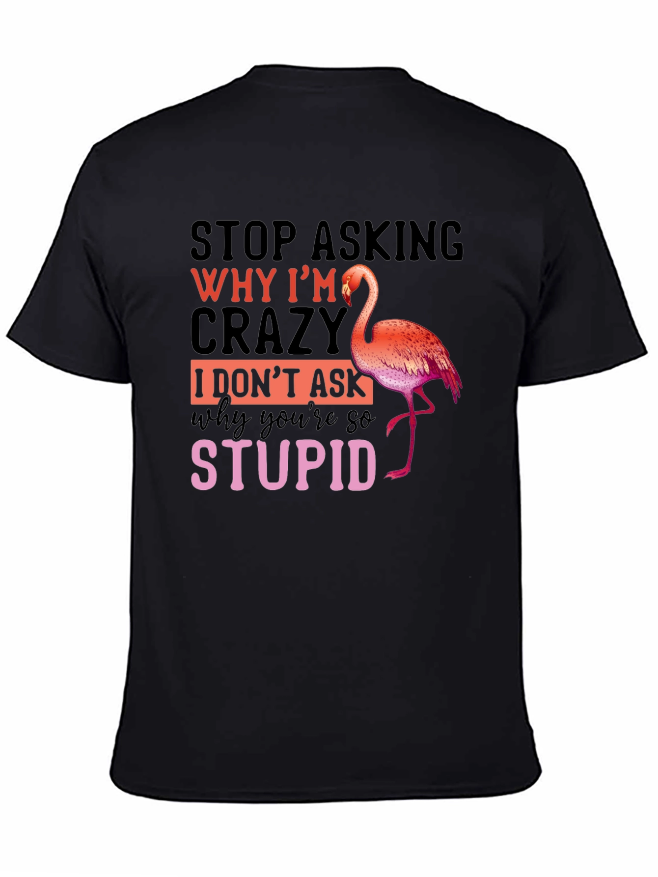 Black Funny Flamingo Crazy Stupid T-Shirt view 4