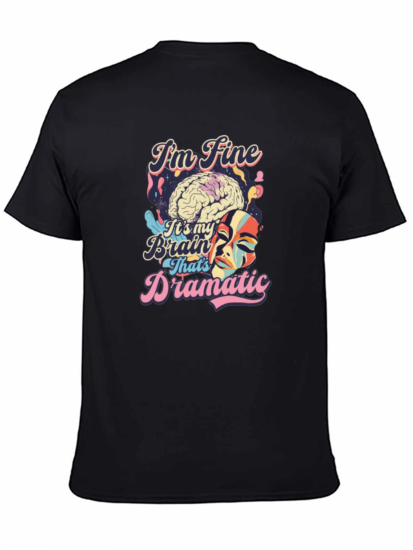 Black Funny Brain T-Shirt: I'm Fine It's My Brain That's Dramatic view 4