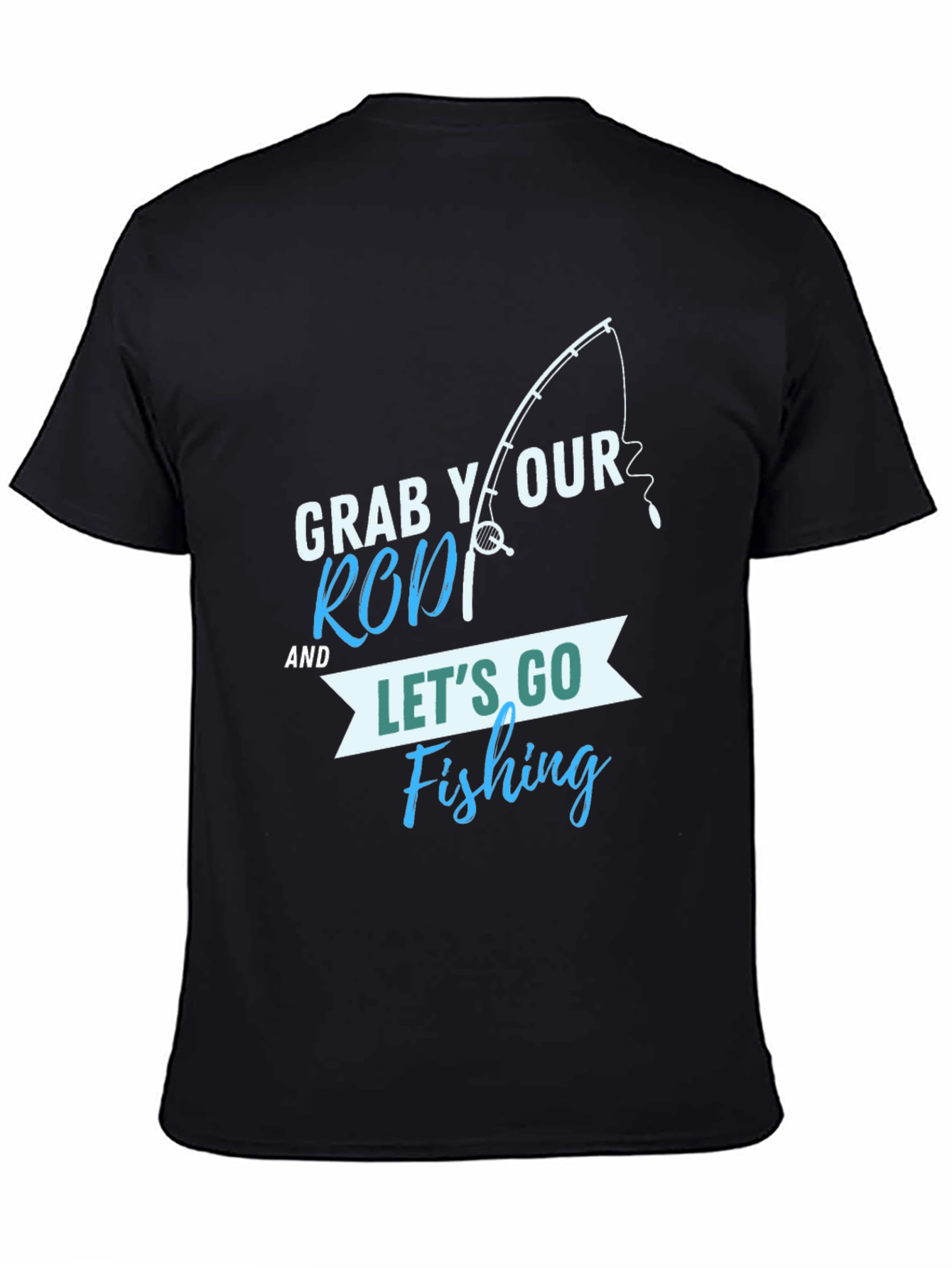 Black Fishing T-Shirt: Grab Your Rod & Let's Go! view 4
