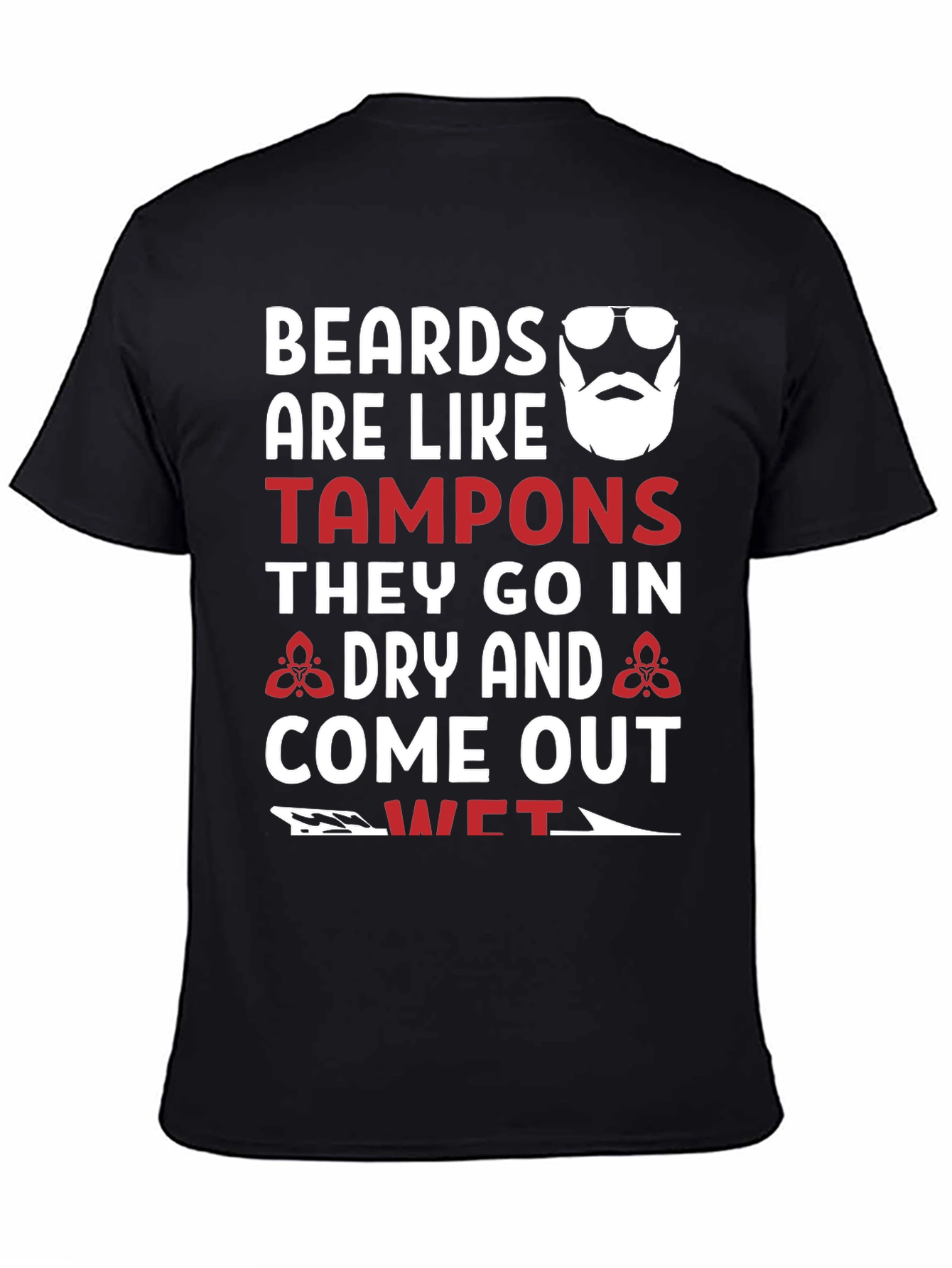 Black Beards Like Tampons Graphic Tee - Funny Men's T-Shirt view 4