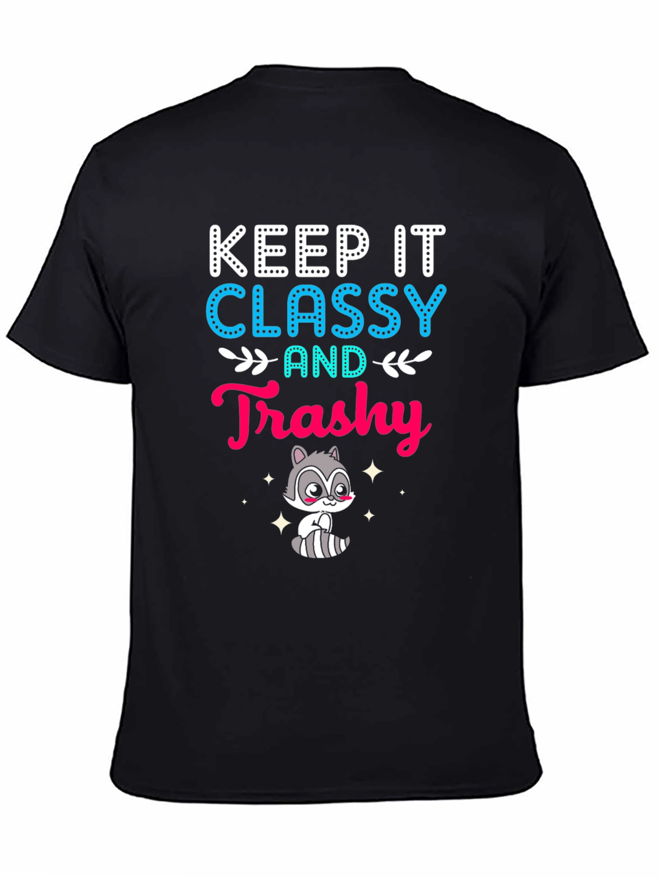 Black Keep It Classy and Trashy Raccoon T-Shirt view 4