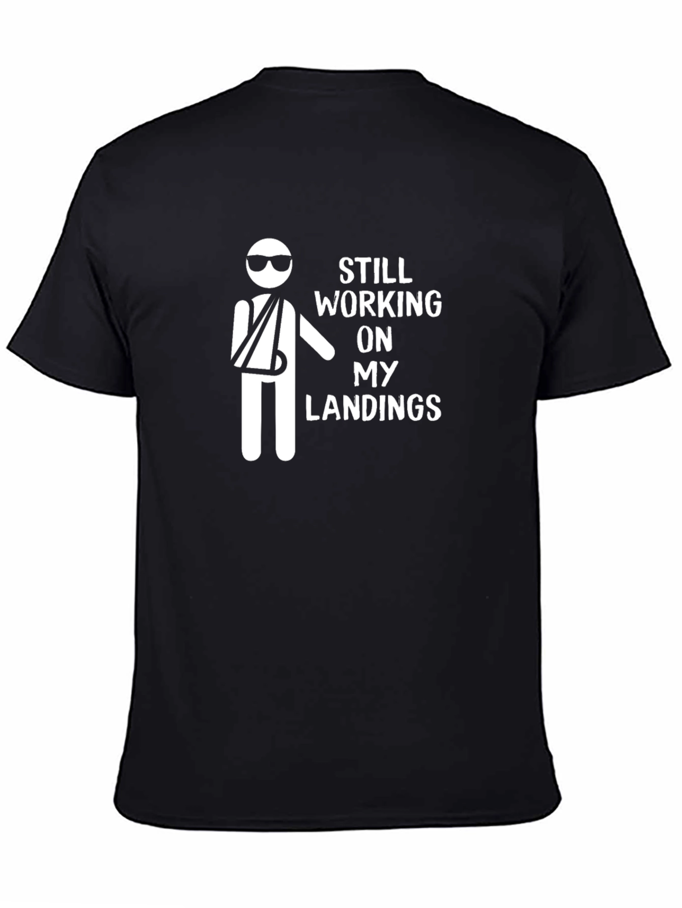 Black Funny Broken Arm T-Shirt - Still Working On My Landings view 4