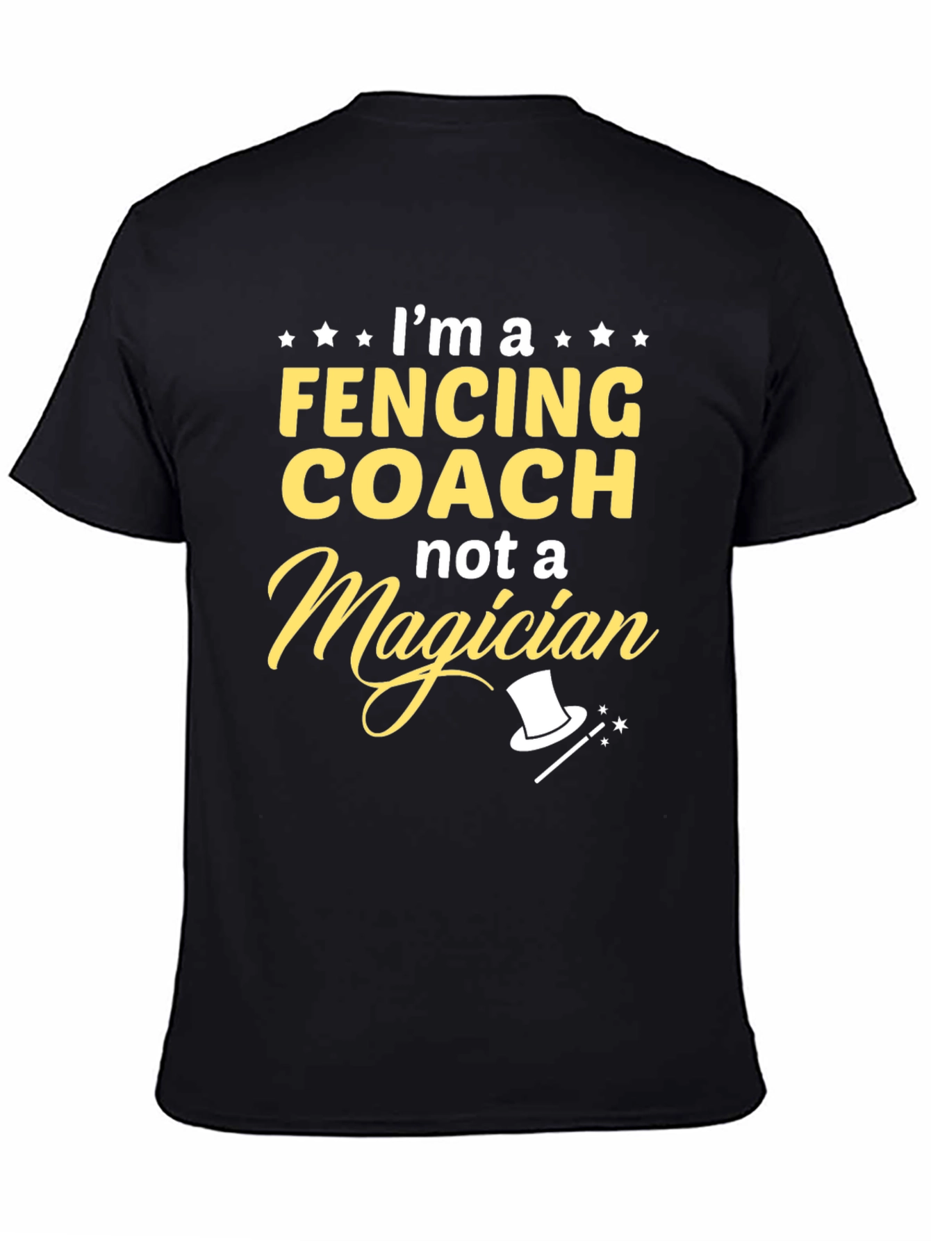 Black Funny Fencing Coach T-Shirt - Not a Magician view 4