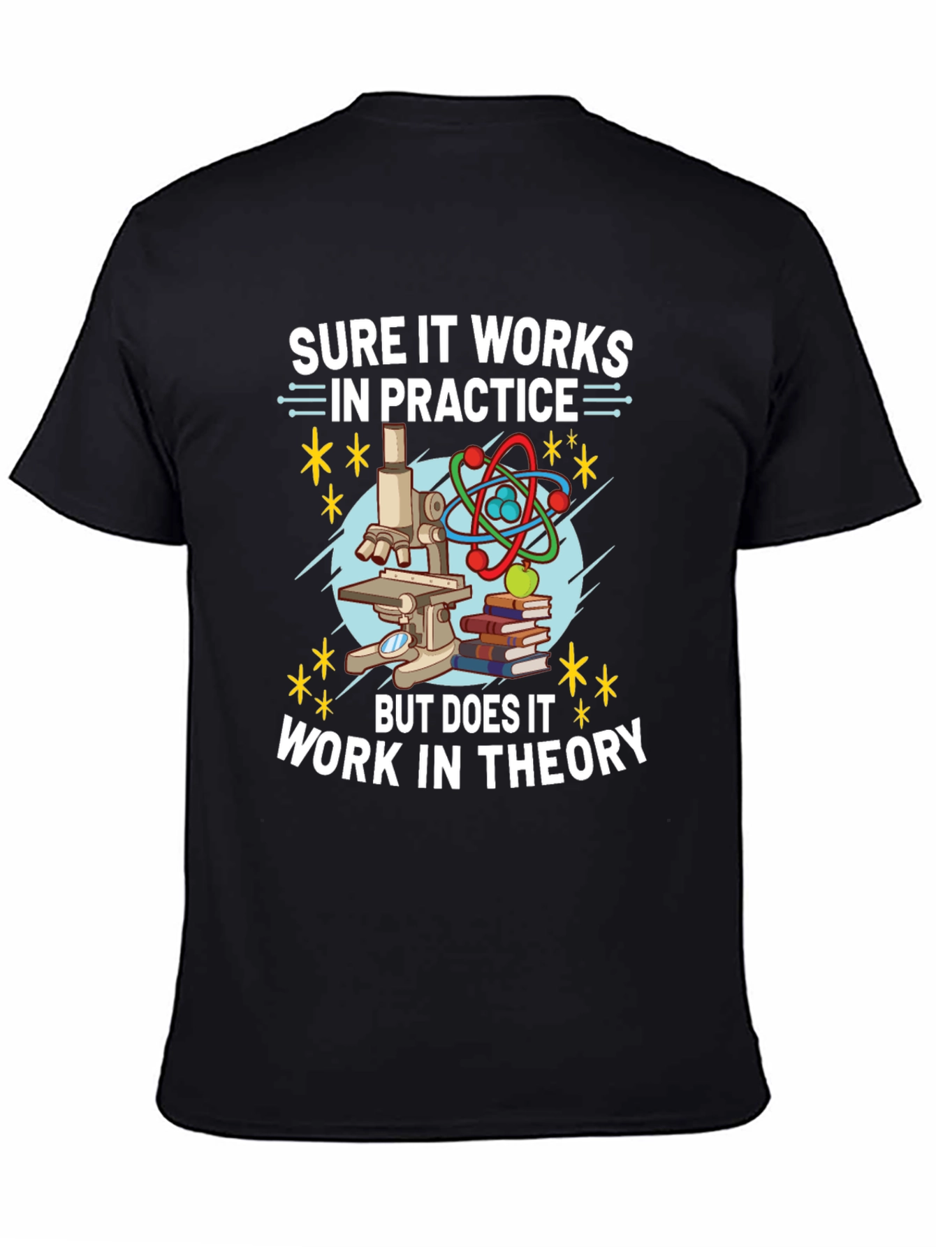 Black Sure It Works In Practice Theory Science T-Shirt view 4