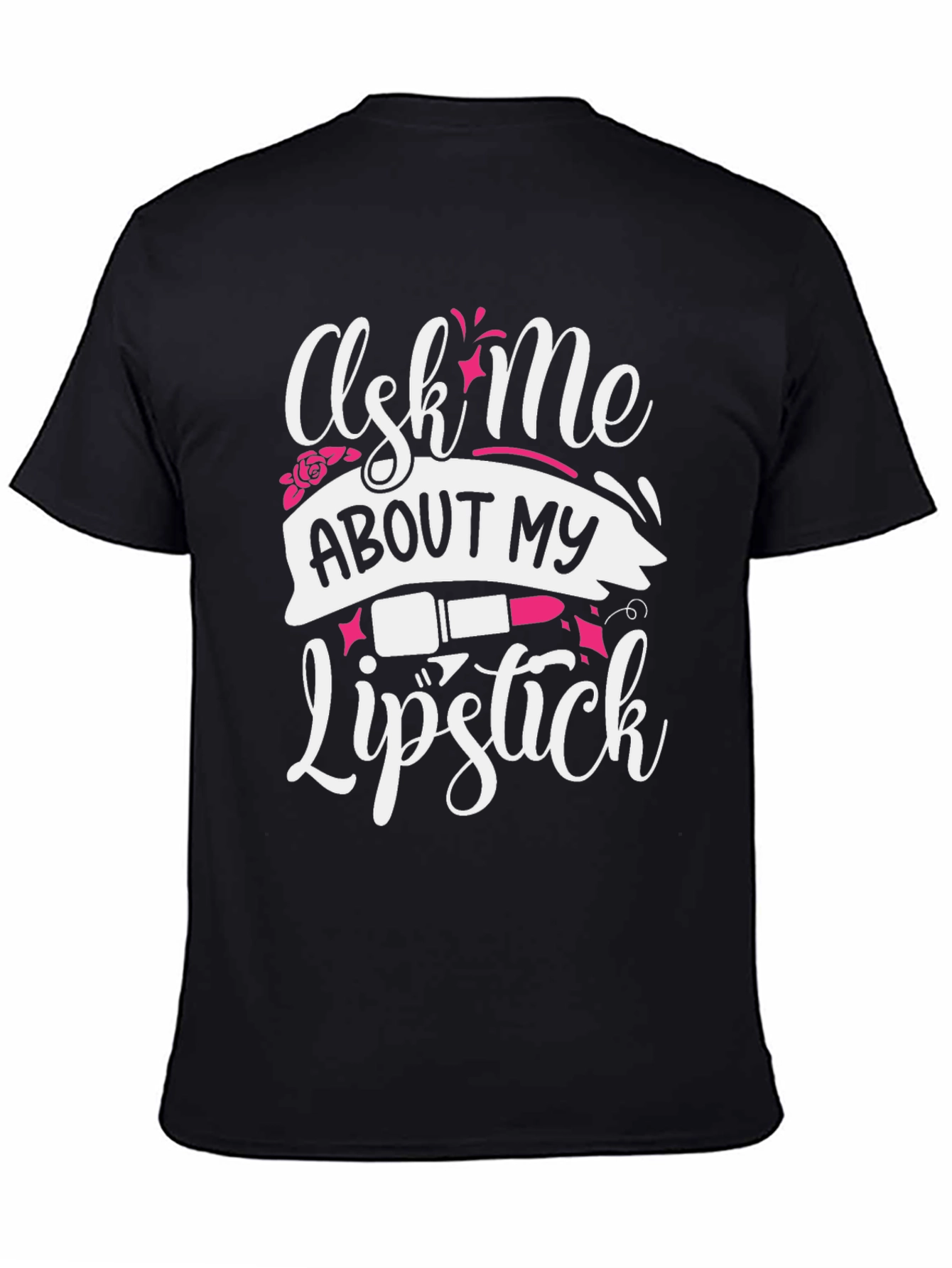 Black Ask Me About My Lipstick Graphic T-Shirt view 4
