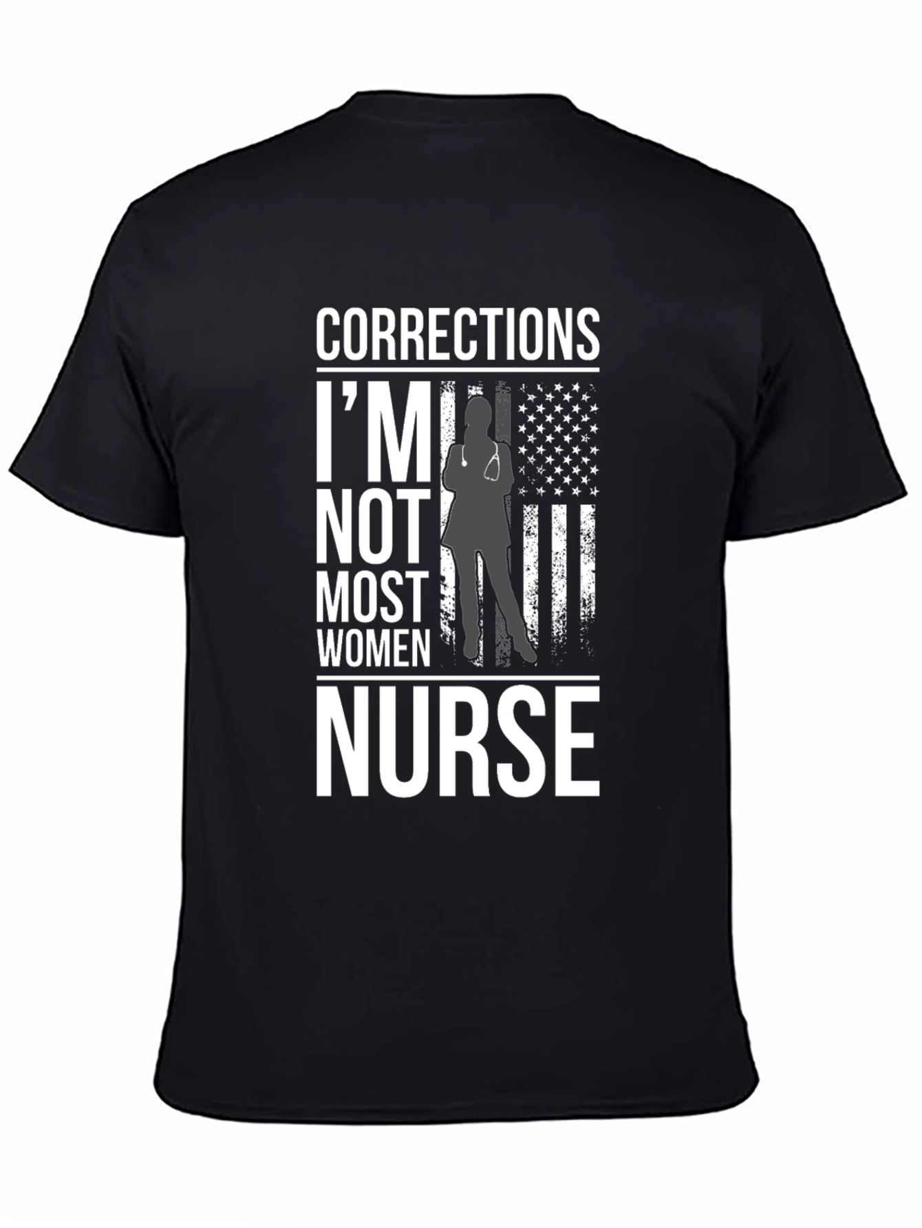 Black Corrections Nurse T-Shirt: I'm Not Most Women Tee view 4