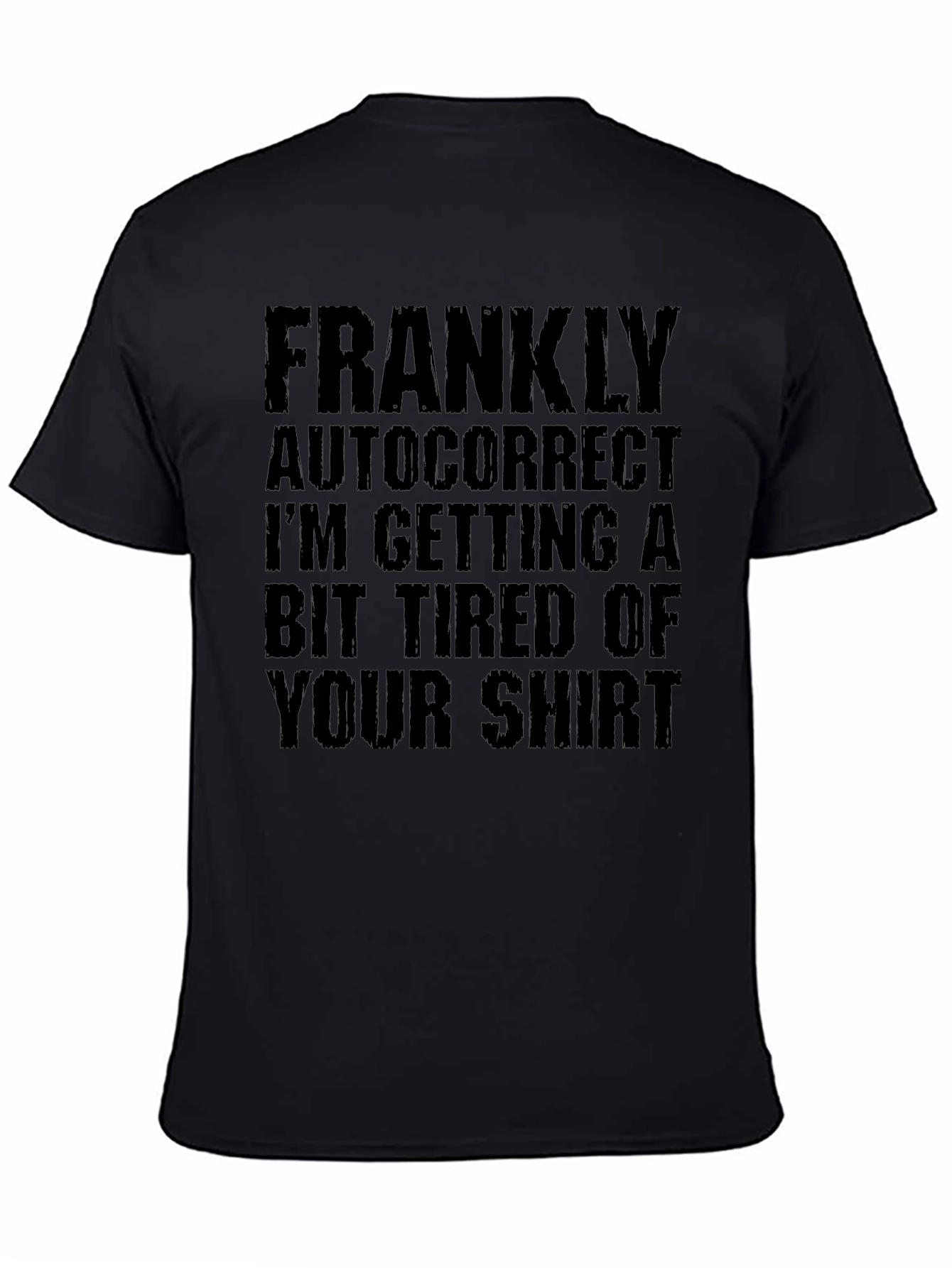 Black Funny Autocorrect Men's Graphic T-Shirt - Sarcastic Humor Tee view 4