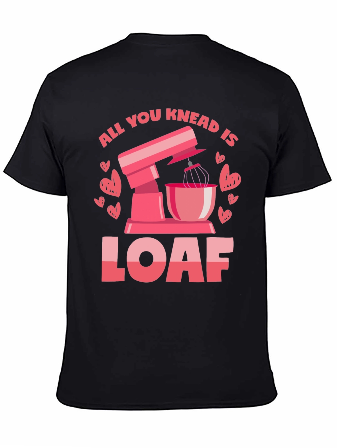 Black All You Knead is Loaf T-Shirt view 4