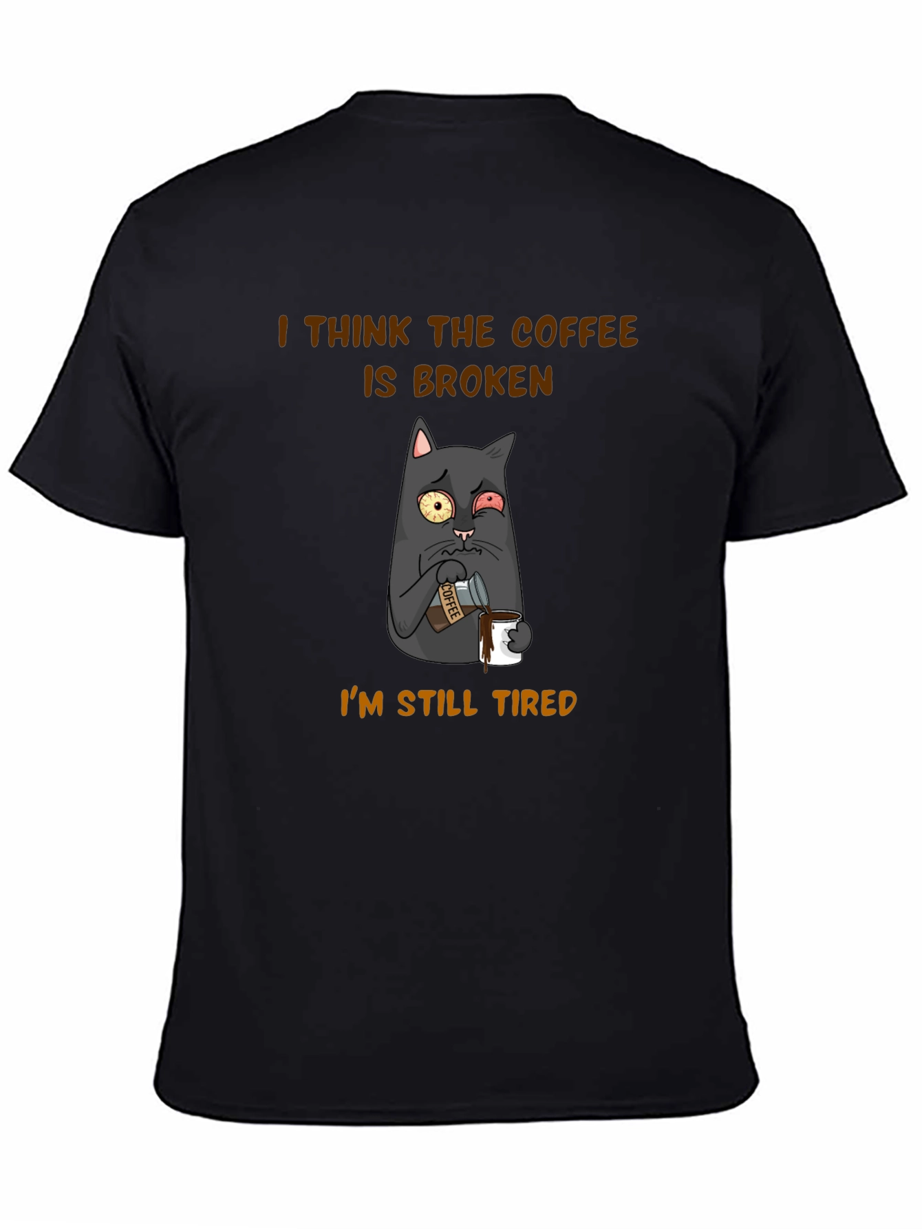 Black Funny Cat Coffee T-Shirt - I Think The Coffee Is Broken view 4