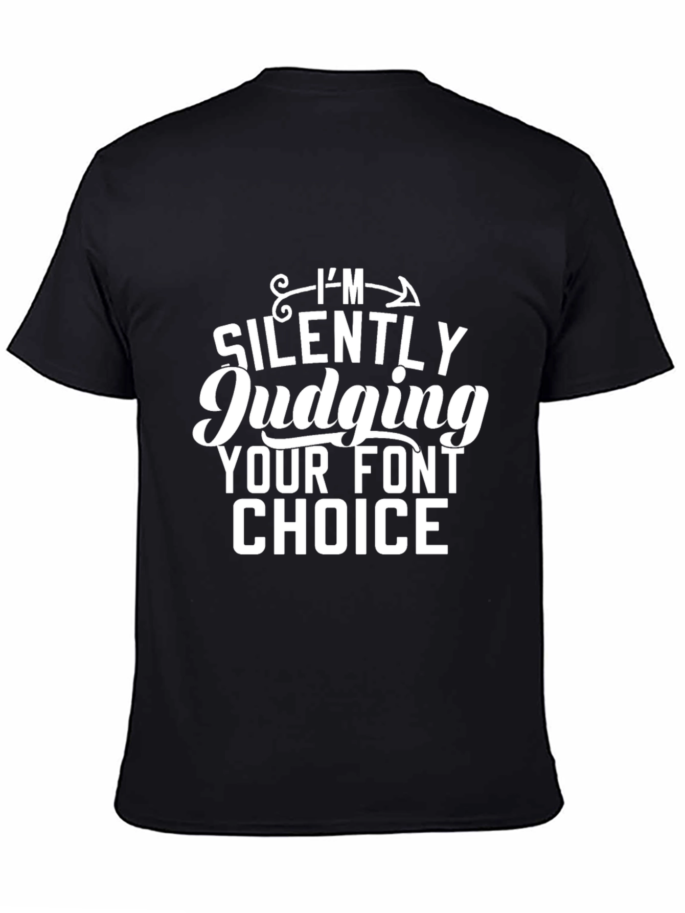 Black Silently Judging Font Choice Graphic T-Shirt view 4