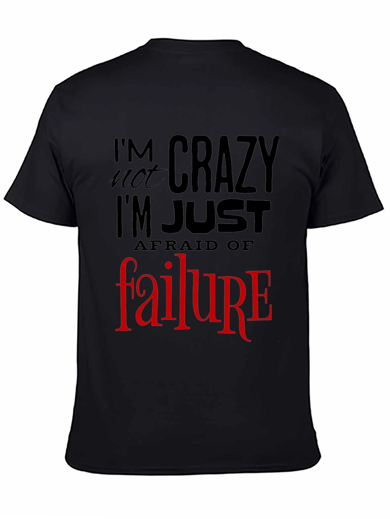 Black I'm Not Crazy T-Shirt: Fear of Failure Tee, Mens Graphic view 4