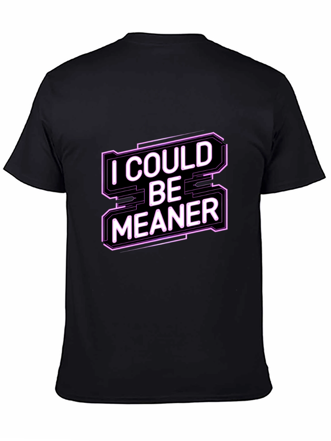Black I Could Be Meaner Funny Graphic Tee view 4