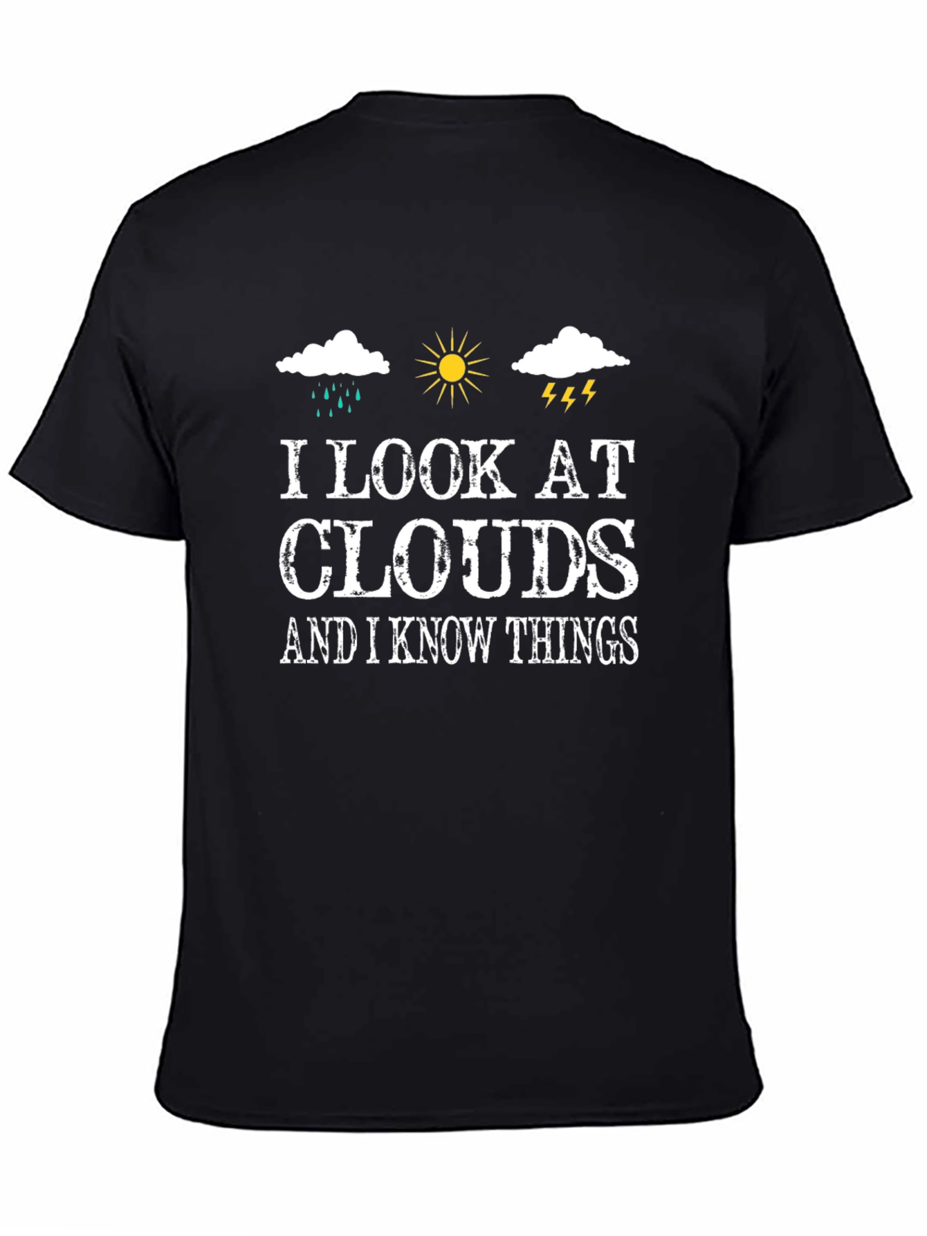Black I Look at Clouds and I Know Things Graphic Tee view 4