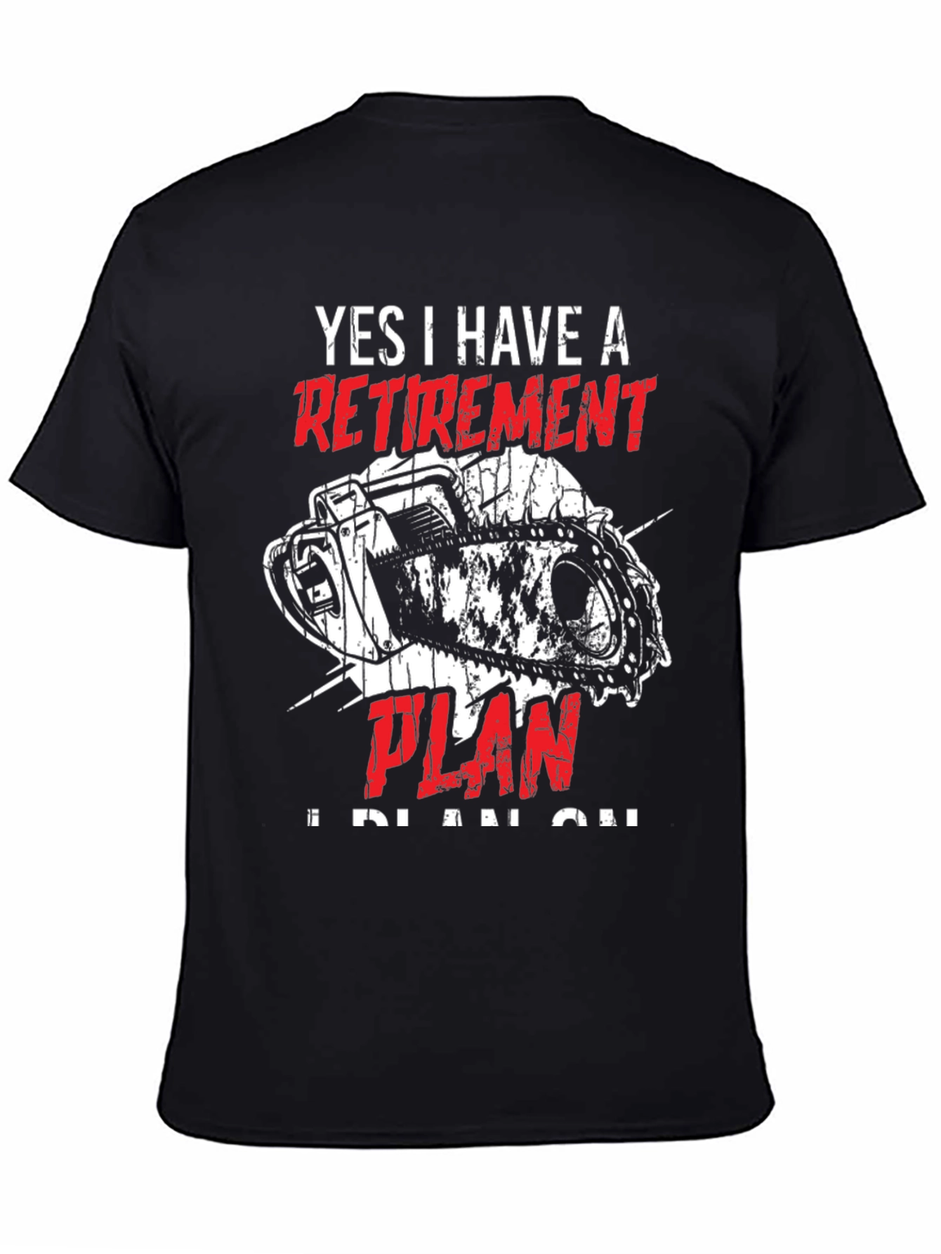 Black Retirement Plan Chainsaw T-Shirt view 4