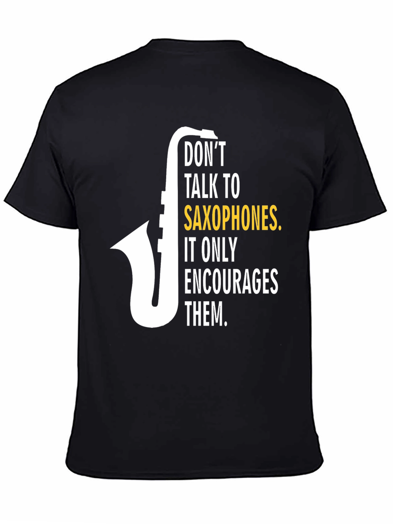 Black Saxophone Humor T-Shirt: Don't Talk to Saxophones! view 4