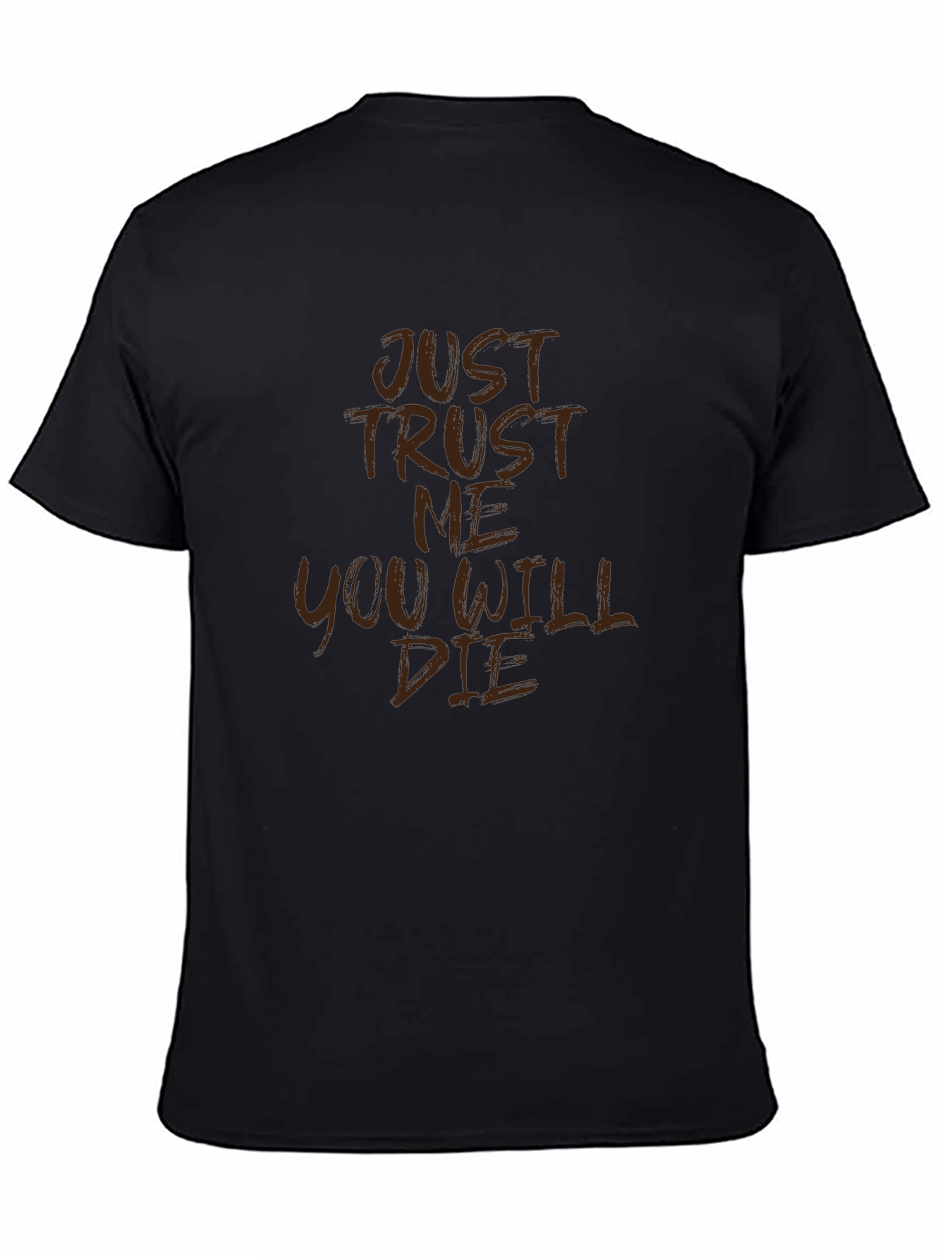 Black Just Trust Me You Will Die Graphic T-Shirt view 4