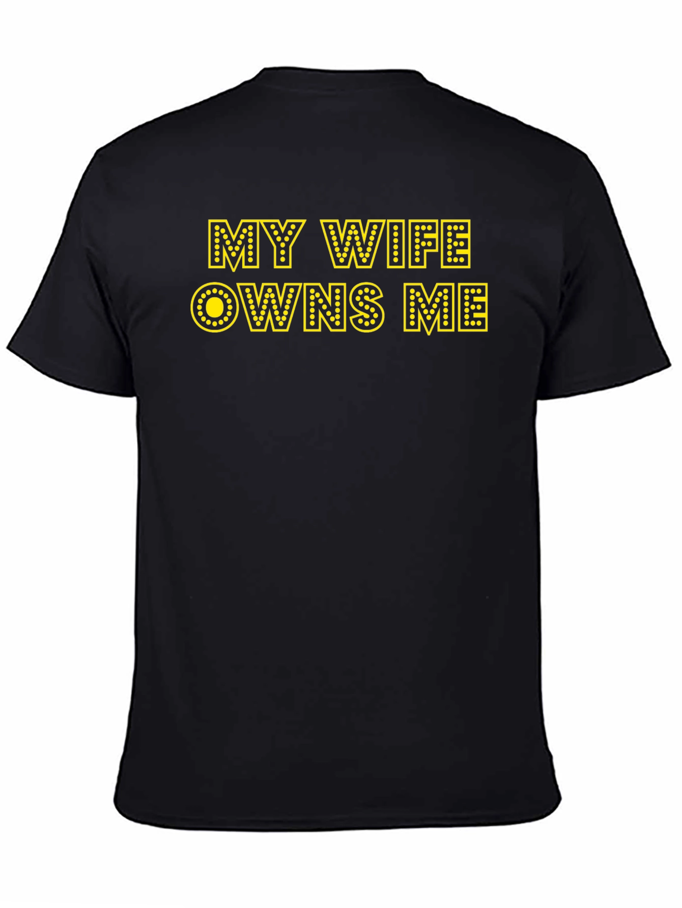 My Wife Owns Me Graphic T-Shirt - 4