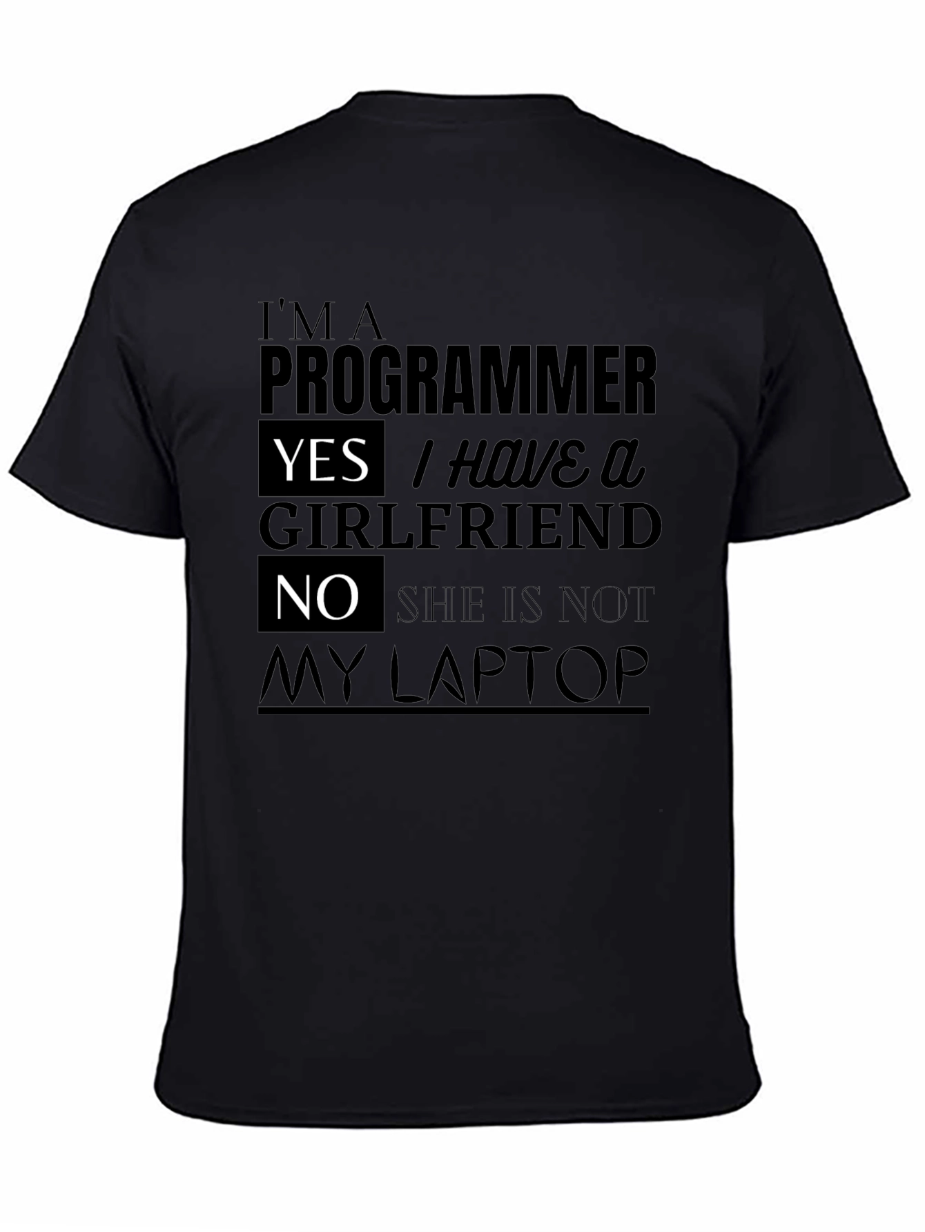Black Funny Programmer T-Shirt: I Have a Girlfriend! view 4