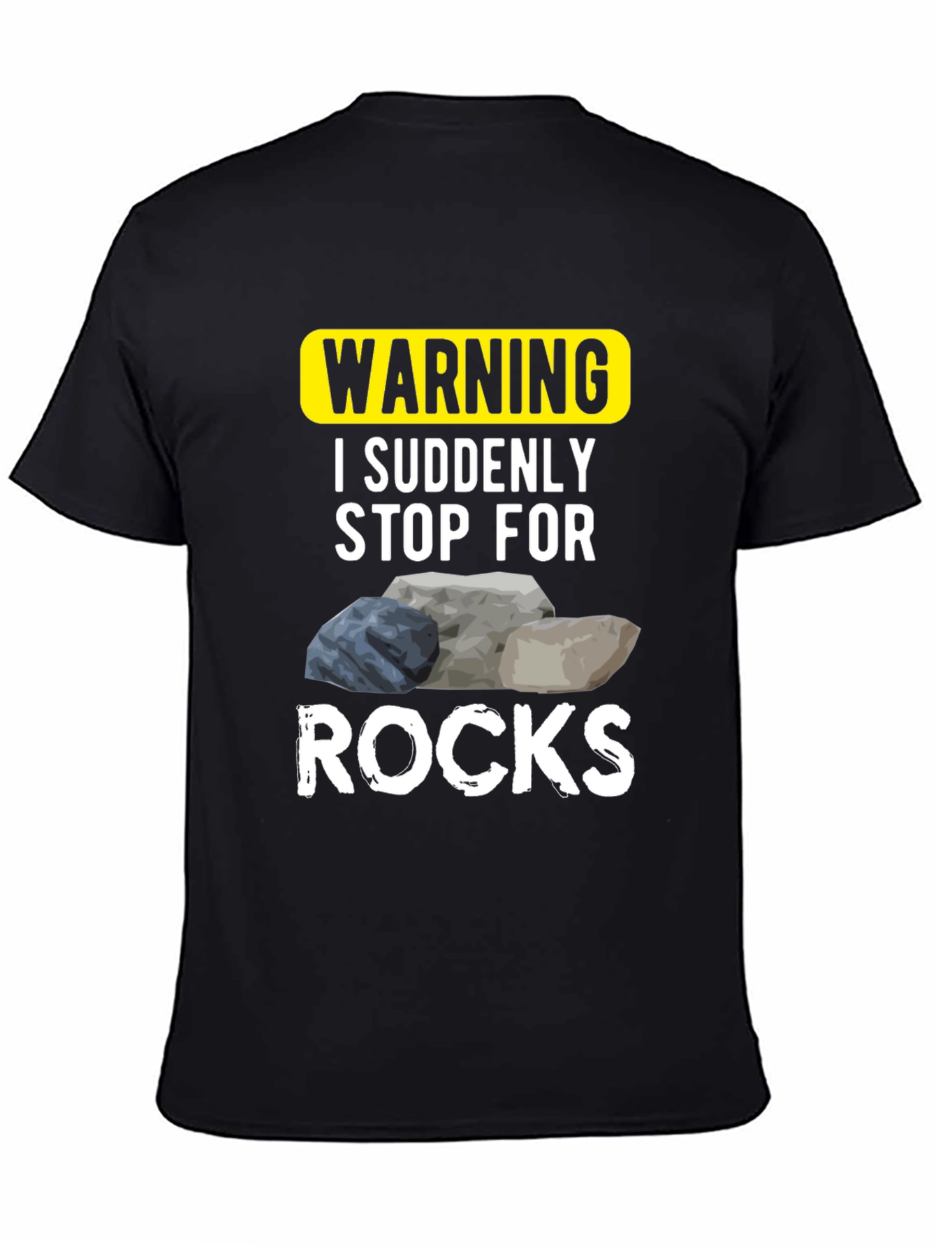 Black Warning: I Suddenly Stop For Rocks - Novelty T-Shirt view 4