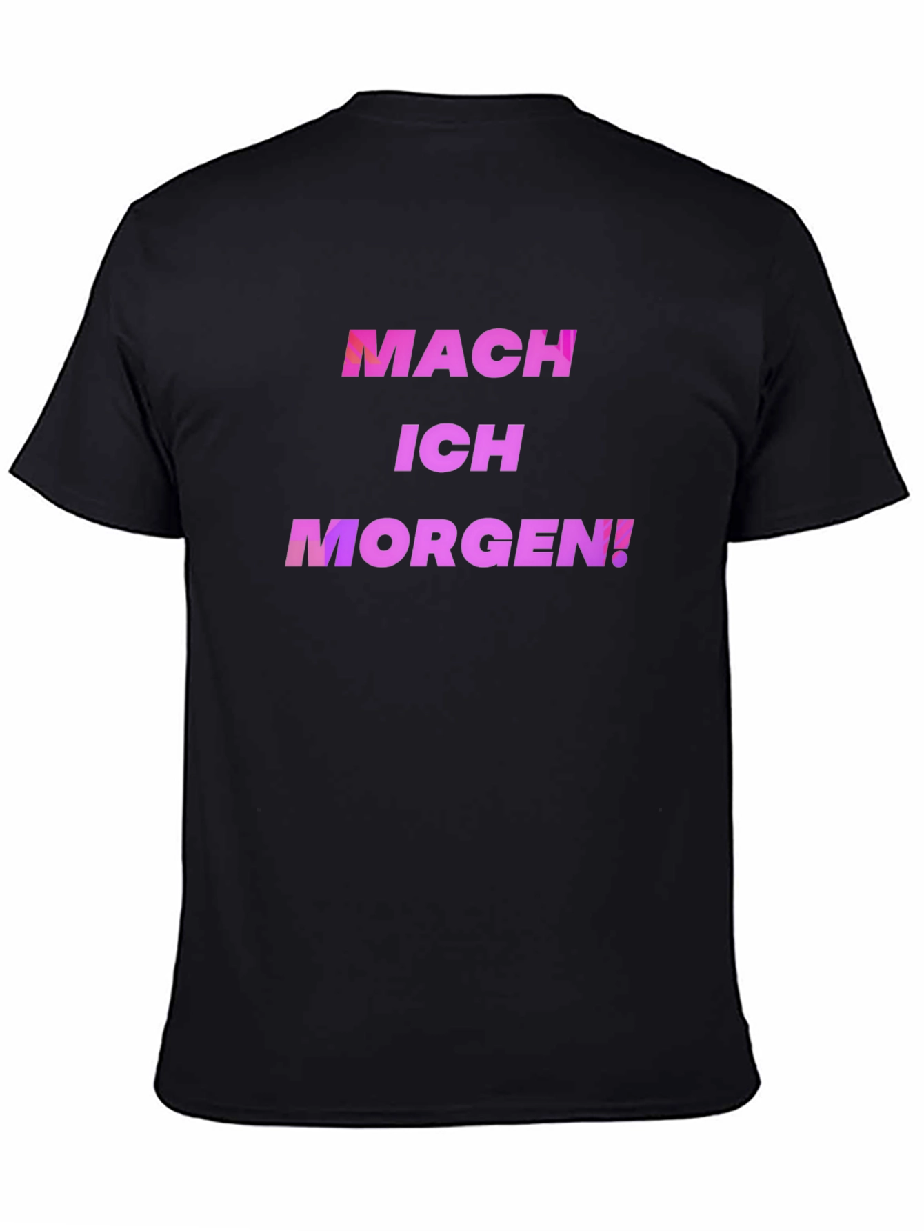 Black Mach Ich Morgen! Black T-Shirt view 4