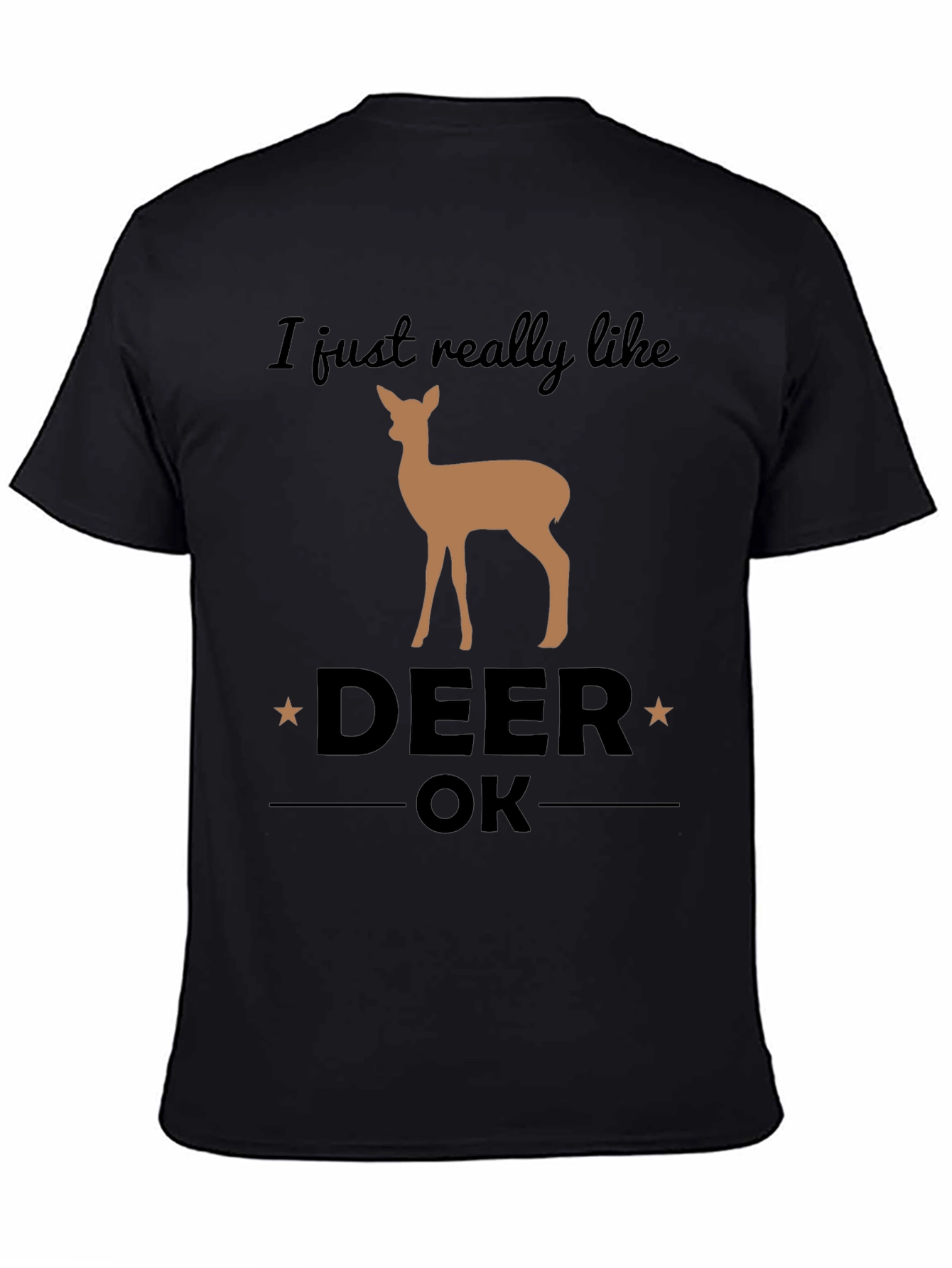 Black I Just Really Like Deer OK Graphic T-Shirt view 4