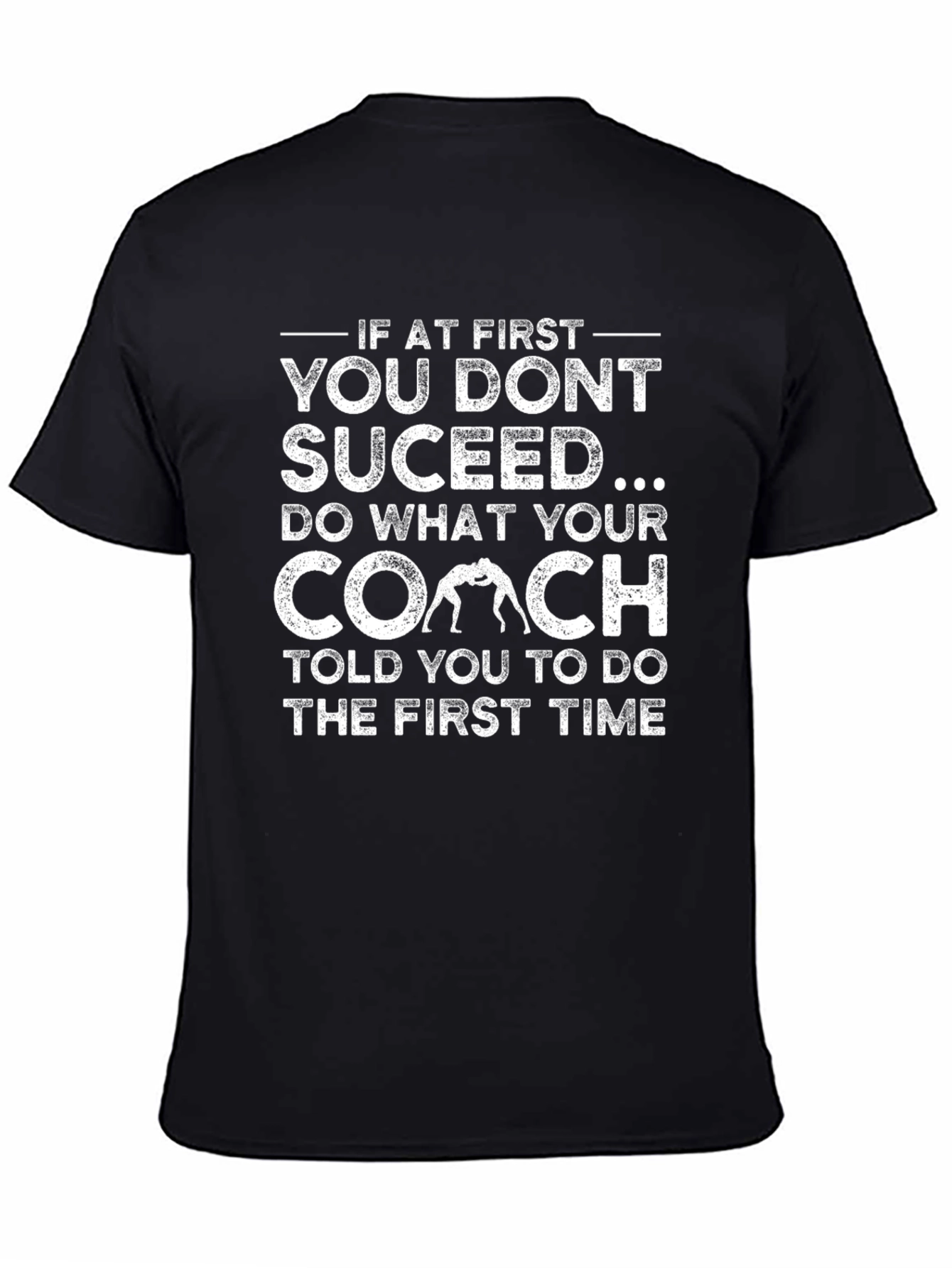 Black Wrestling Coach T-Shirt - If At First You Don't Succeed view 4