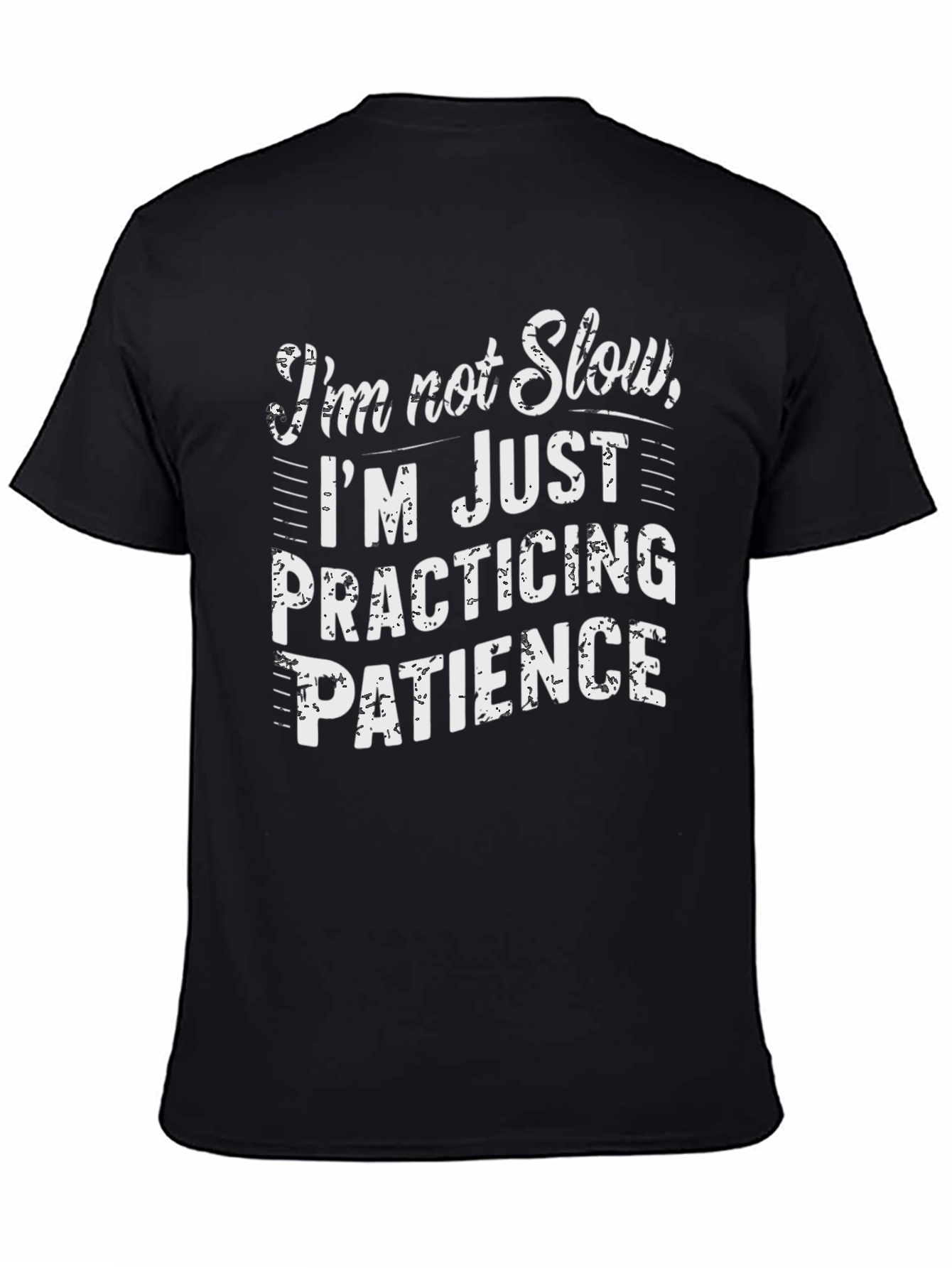 Black Funny Patience T-Shirt - I'm Not Slow view 4