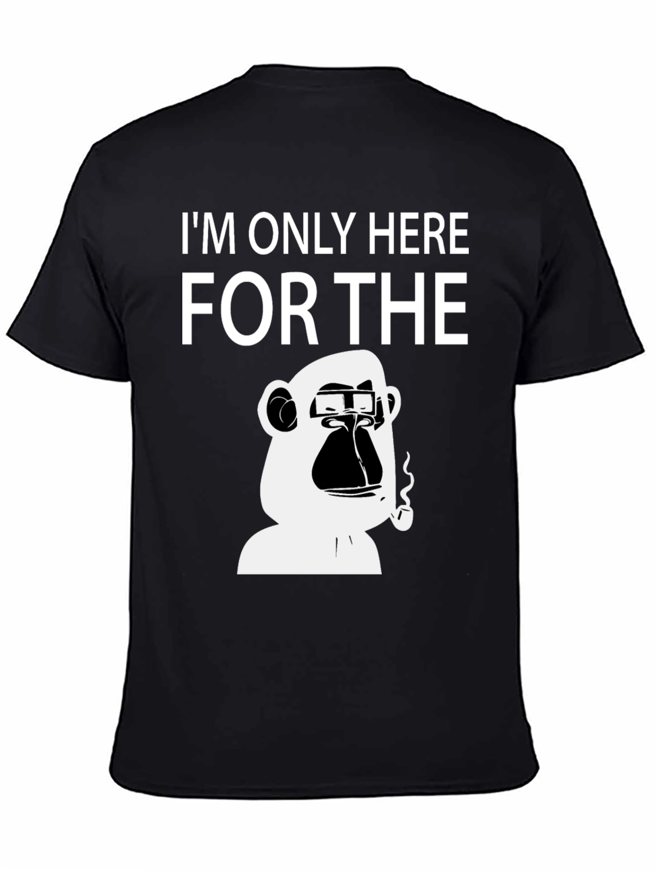 Black I'm Only Here for the Ape T-Shirt view 4